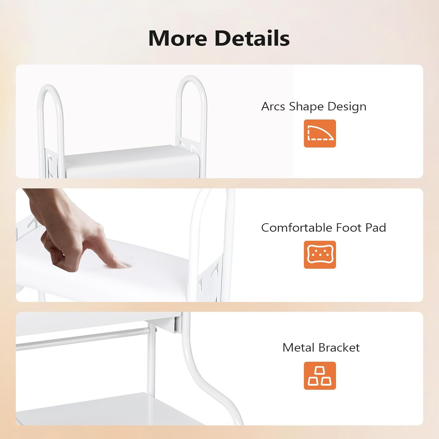 More Details  
- Arcs Shape Design  
- Comfortable Foot Pad  
- Metal Bracket