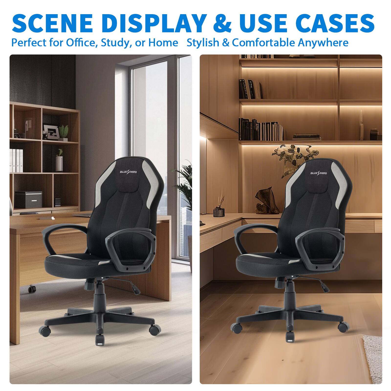 SCENE DISPLAY & USE CASES  
Perfect for Office, Study, or Home  
Stylish & Comfortable Anywhere