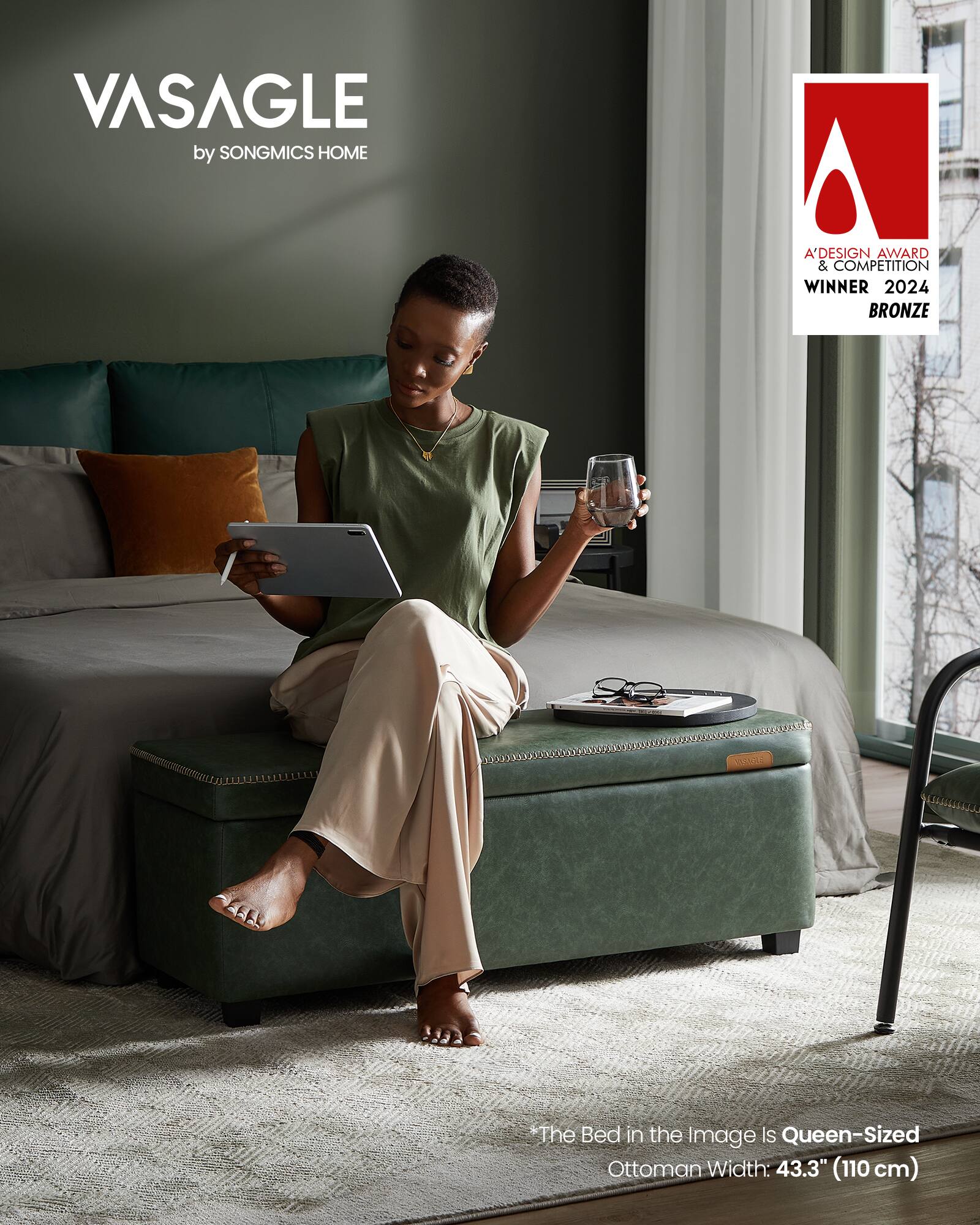 VASAGLE by SONGMICS HOME  
A'DESIGN AWARD & COMPETITION WINNER 2024 BRONZE  

The Bed in the Image is Queen-Sized Ottoman Width: 43.3" (110 cm)