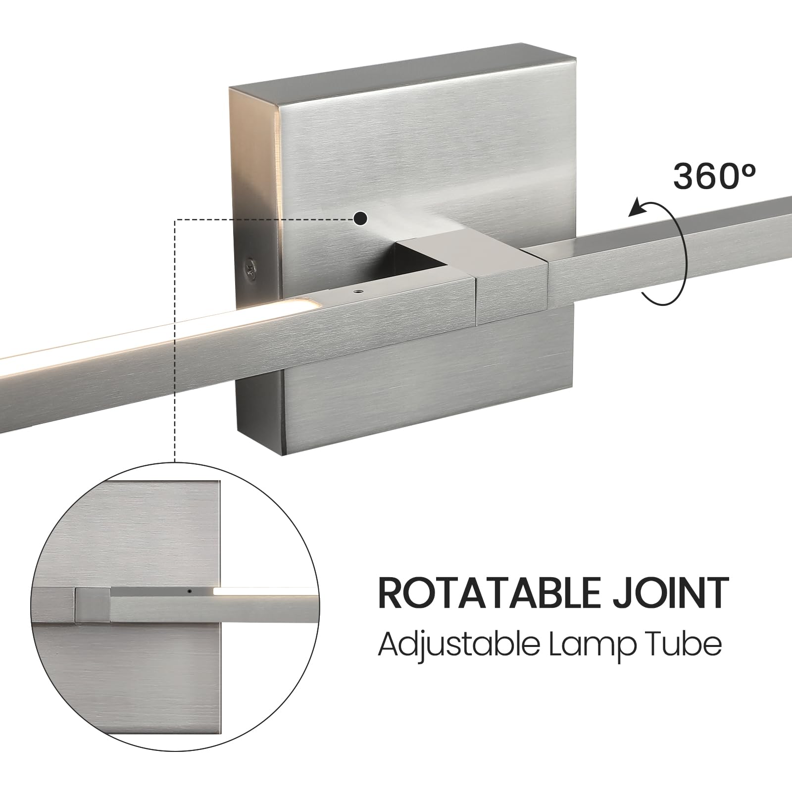360° ROTATABLE JOINT  
Adjustable Lamp Tube