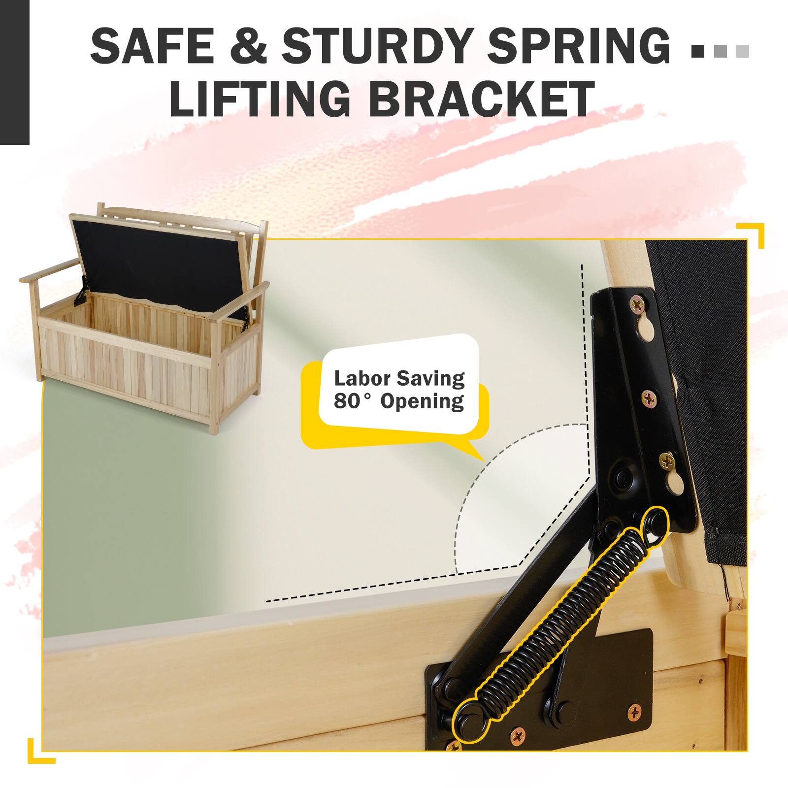 SAFE & STURDY SPRING LIFTING BRACKET  
Labor Saving 80° Opening