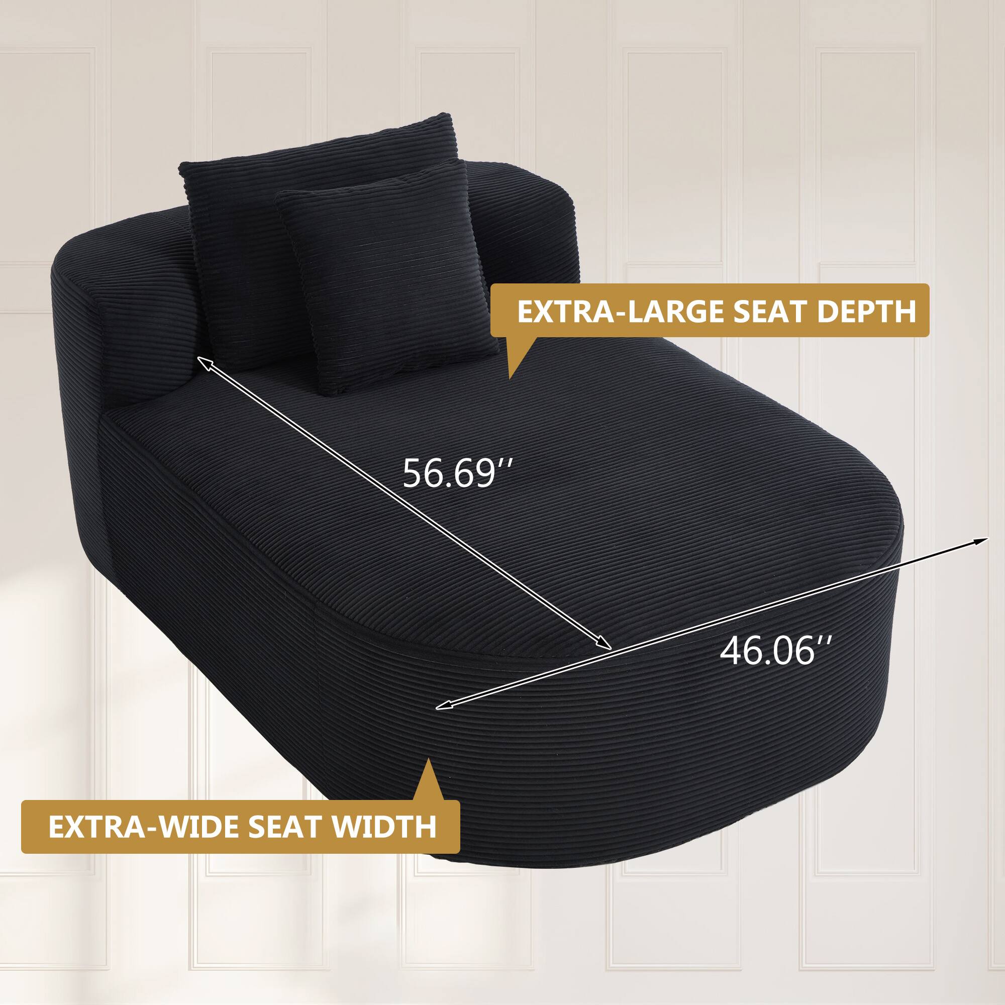 EXTRA-LARGE SEAT DEPTH 56.69"  
EXTRA-WIDE SEAT WIDTH 46.06"