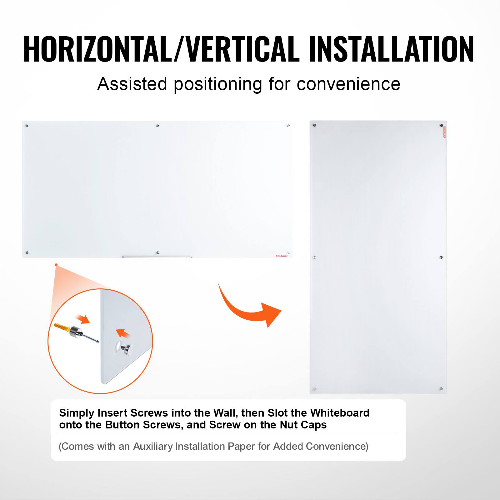 HORIZONTAL/VERTICAL INSTALLATION  
Assisted positioning for convenience  

Simply Insert Screws into the Wall, then Slot the Whiteboard onto the Button Screws, and Screw on the Nut Caps  
(Comes with an Auxiliary Installation Paper for Added Convenience)