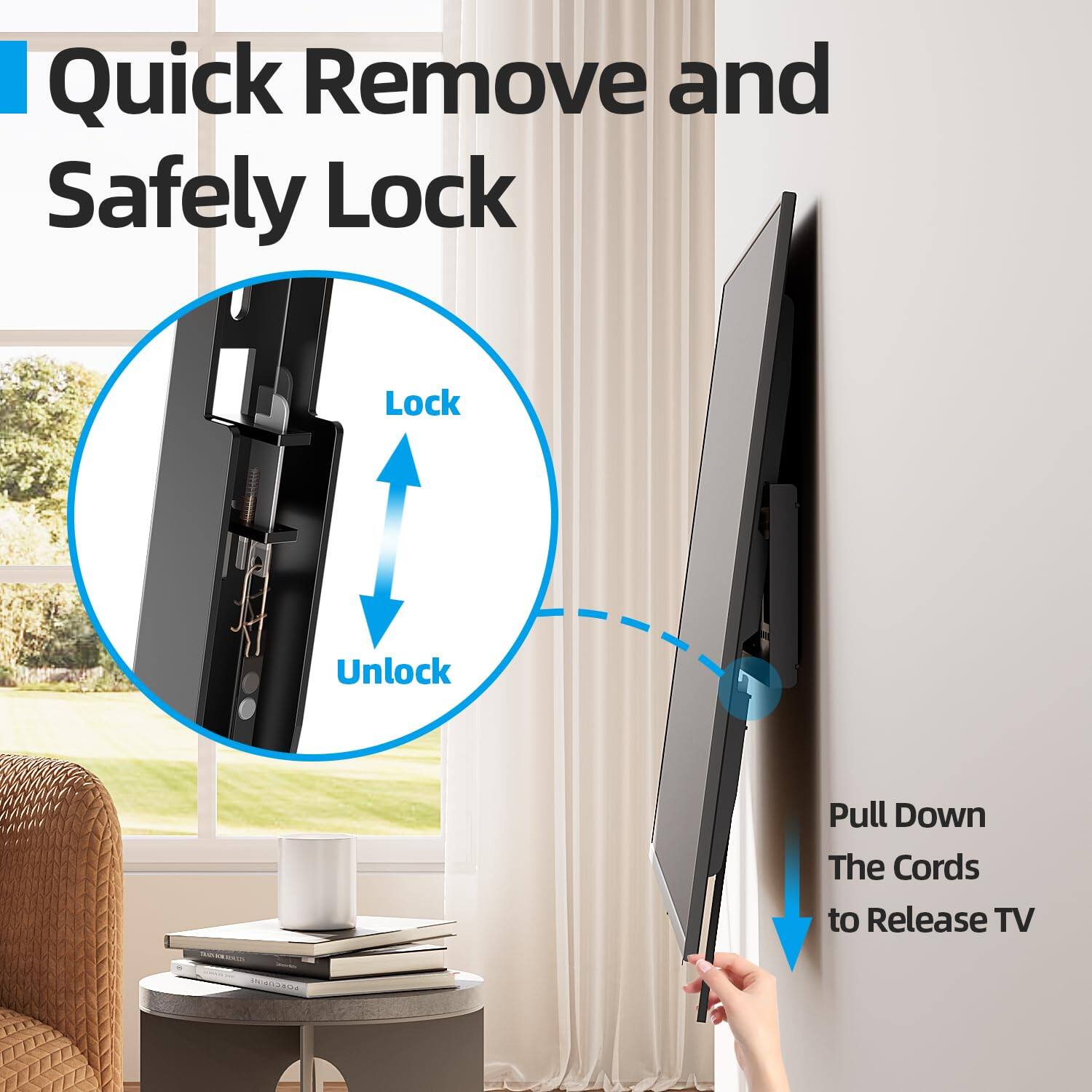 Quick Remove and Safely Lock

Lock
Unlock

Pull Down The Cords to Release TV
