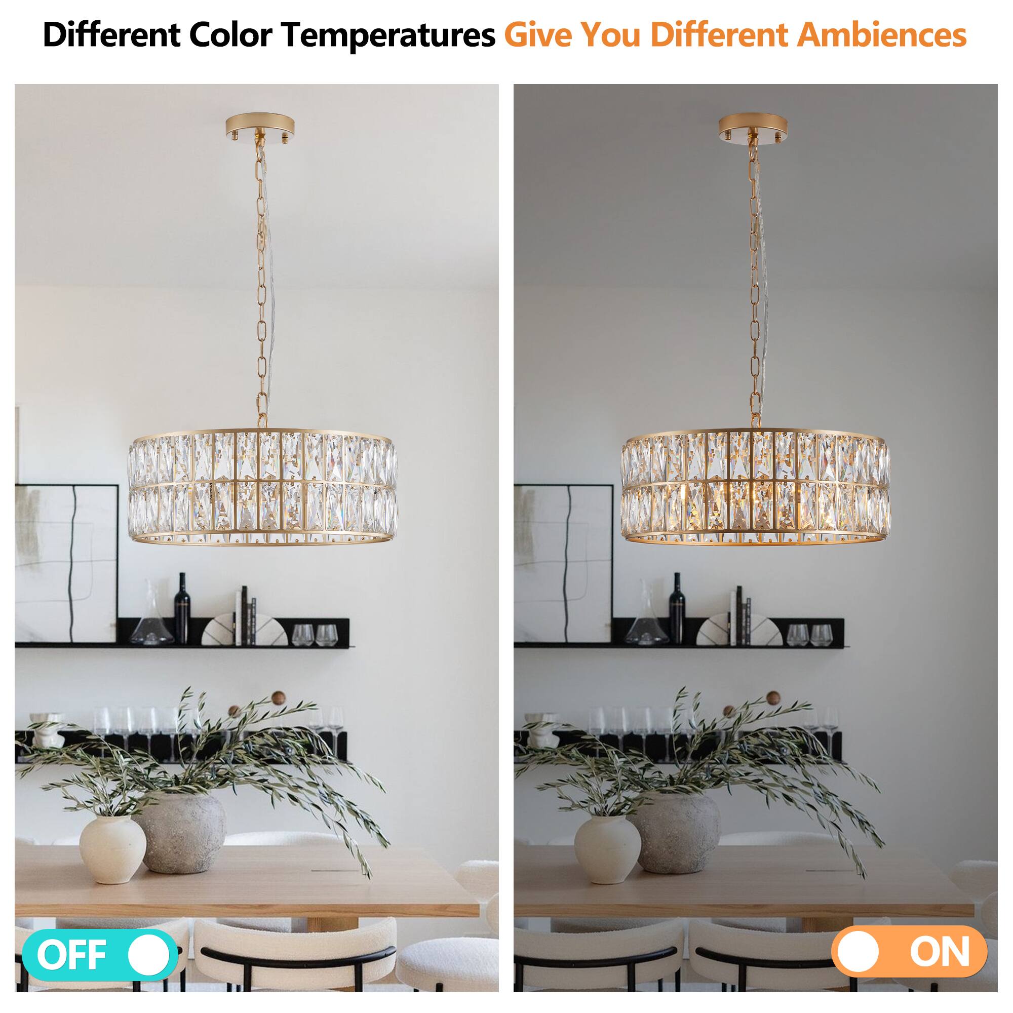 Different Color Temperatures Give You Different Ambiences

OFF

ON