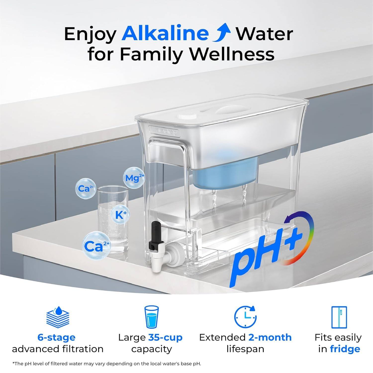 Enjoy Alkaline Water for Family Wellness

- Mg²⁺
- Ca²⁺
- K⁺
- Ca²⁺
- pH

6-stage advanced filtration
Large 35-cup capacity
Extended 2-month lifespan
Fits easily in fridge

"The pH level of filtered water may vary depending on the local water's base pH."