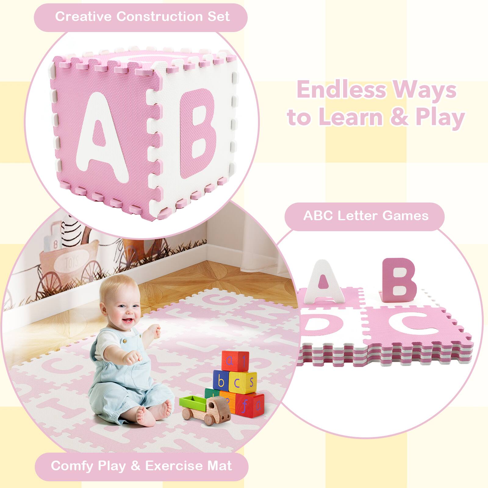 Creative Construction Set  
Endless Ways to Learn & Play  
ABC Letter Games  
Comfy Play & Exercise Mat