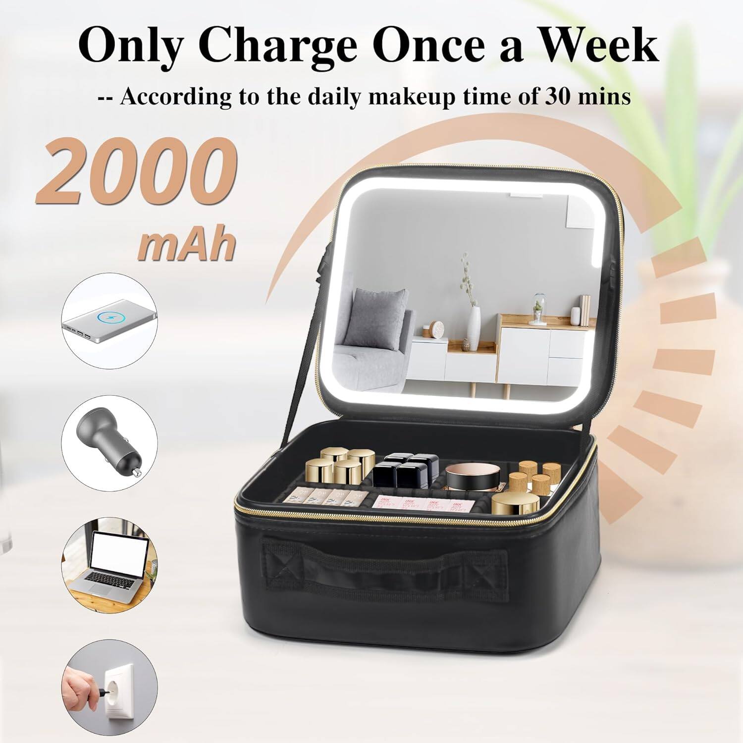Only Charge Once a Week  
-- According to the daily makeup time of 30 mins  

2000 mAh