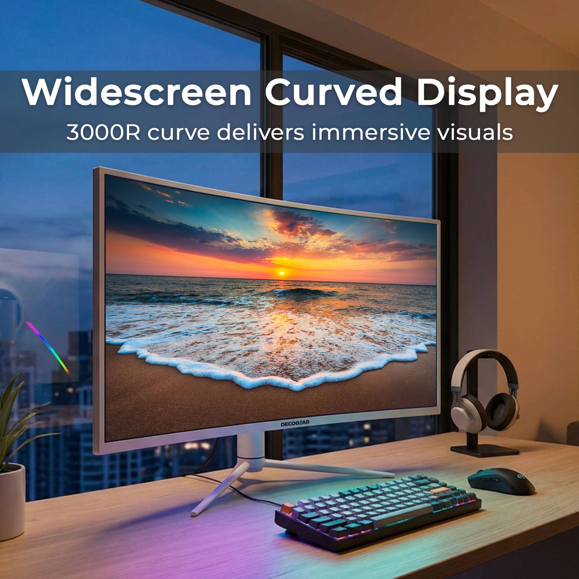 Widescreen Curved Display  
3000R curve delivers immersive visuals