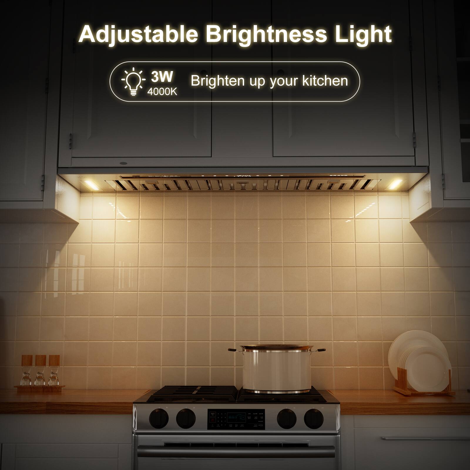 Adjustable Brightness Light  
3W Brighten up your kitchen  
4000K