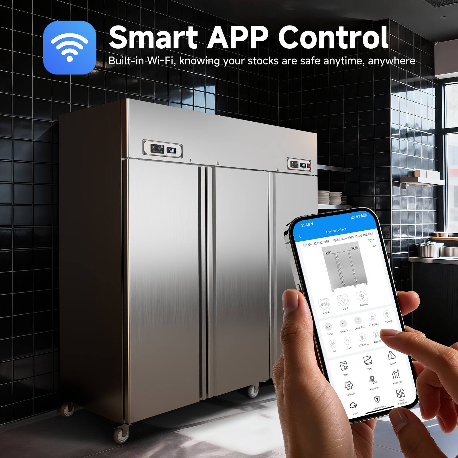 Smart APP Control  
Built-in Wi-Fi, knowing your stocks are safe anytime, anywhere