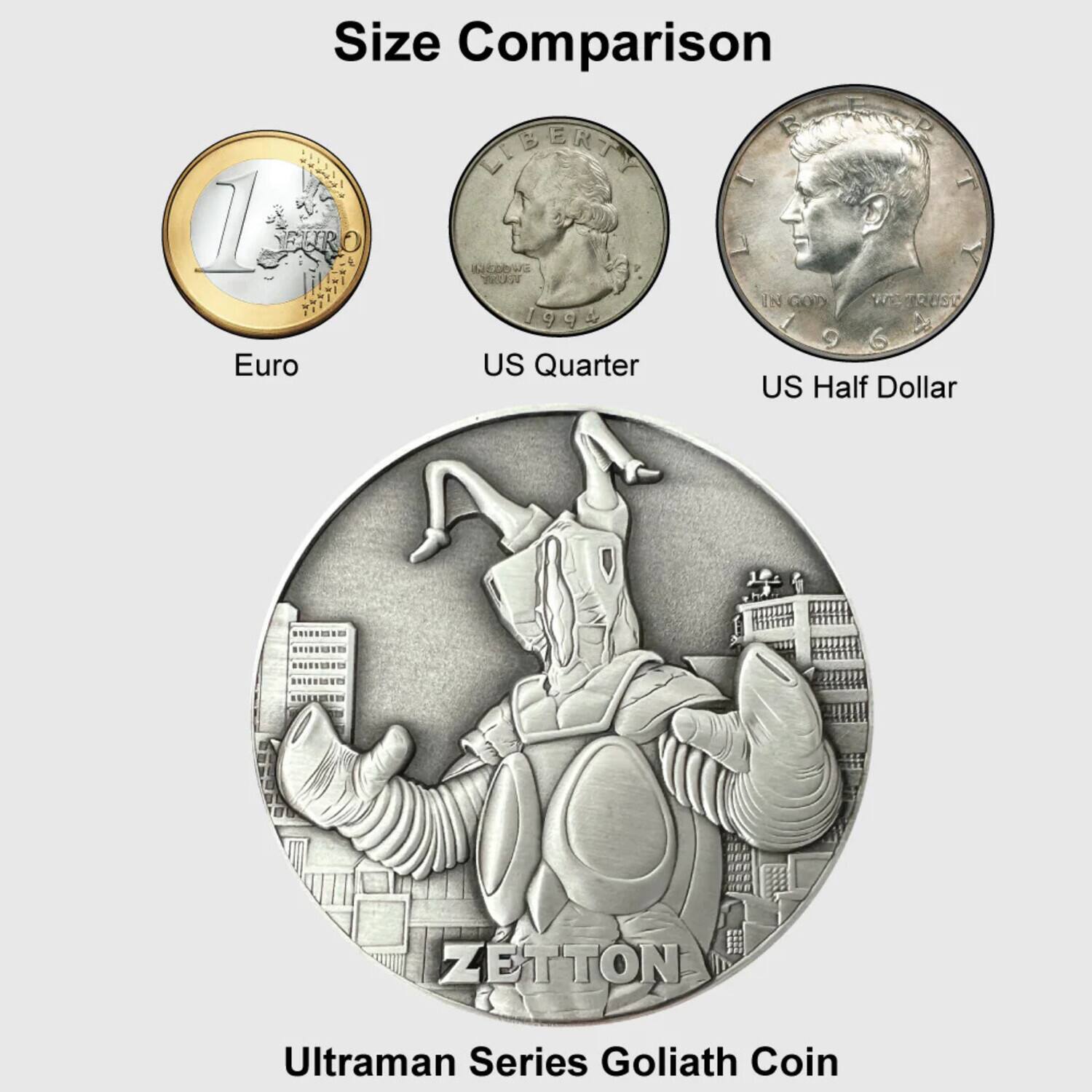 Size Comparison

Euro  
US Quarter  
US Half Dollar  

Ultraman Series Goliath Coin
