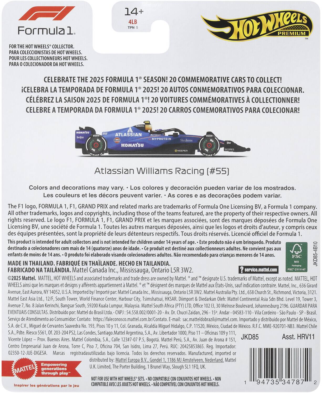 14 Formula PREMIUM WHEELS COLLECTOR.  
COLECCIONISTAS COLLECTIONNEURS COLECIONADOR WHEELS.  
CELEBRATE 2025 FORMULA SEASON! COMMEMORATIVE CARS COLLECT!  
CELEBRA TEMPORADA FORMULA 2025! AUTOS CONMEMORATIVOS PARA COLECCIONAR.  
CLBREZ SAISON 2025 FORMULA VOITURES COMMEMORATIVES COLLECTIONNER!  
CELEBRE TEMPORADA FORMULA 2025! CARROS COMEMORATIVOS PARA COLECIONAR!  

ATLASSIAN Williams Racing [#55]  
Colors and decorations may vary. - Los colores y decoración pueden variar de los mostrados.  
Les couleurs et les décors peuvent varier. - As cores e as decorações podem variar.  

The F1 logo, FORMULA 1, F1, GRAND PRIX and related marks are trademarks of Formula One Licensing BV, a Formula 1 company. The teams featured, are the property of their respective owners. All other trademarks, logos and copyrights, including those