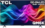 TCL
QD-Mini LED
QLED + MINI-LED
QM6K
