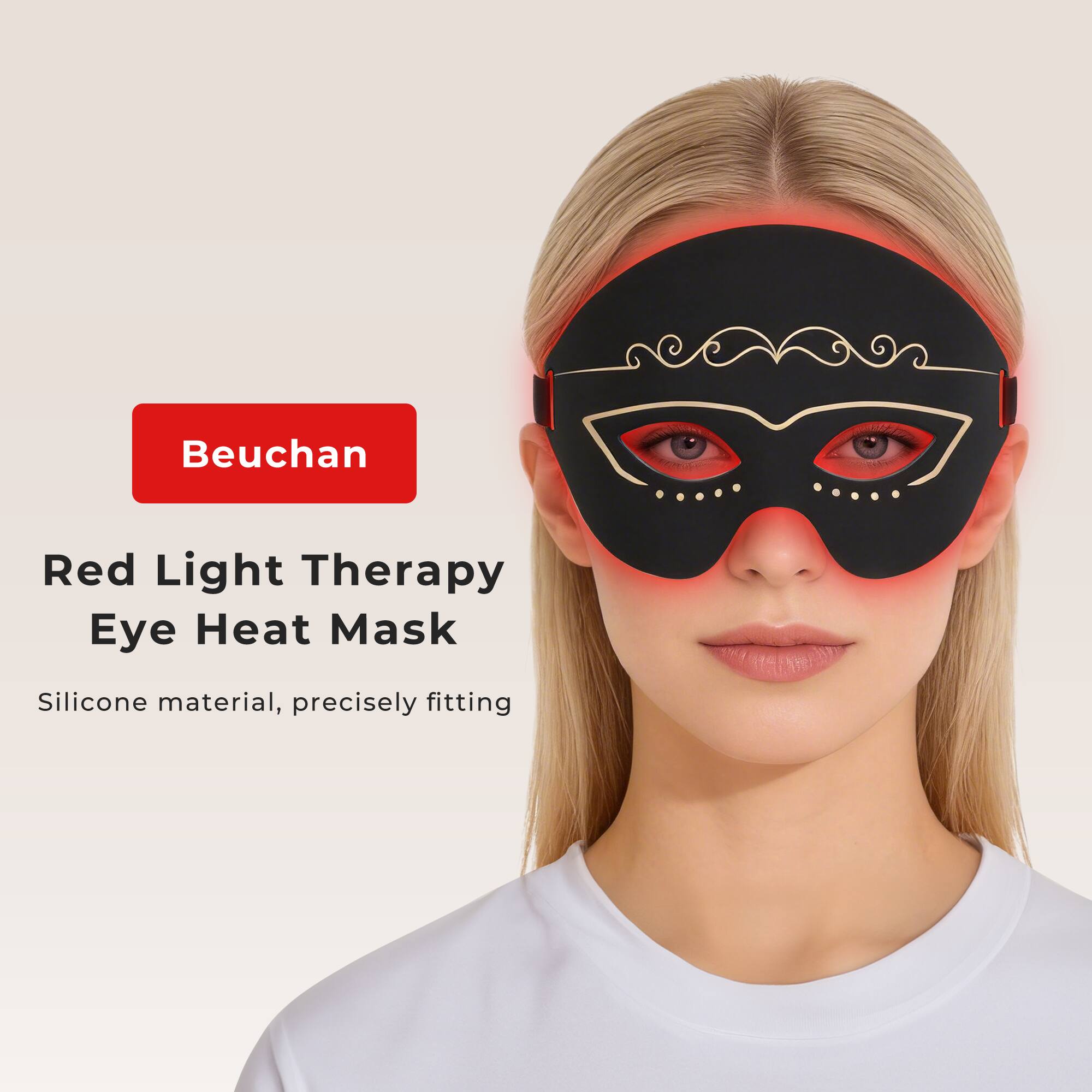 Beuchan  
Red Light Therapy Eye Heat Mask  
Silicone material, precisely fitting