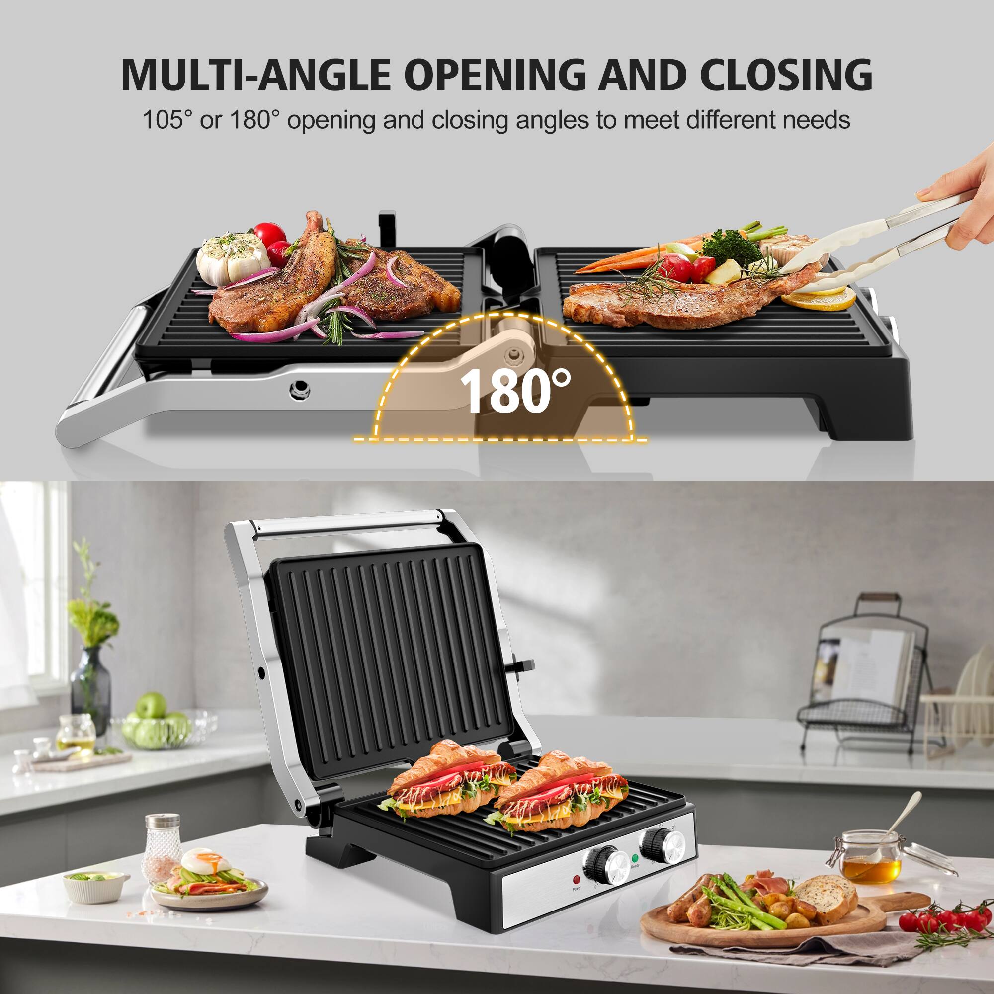 MULTI-ANGLE OPENING AND CLOSING  
105° or 180° opening and closing angles to meet different needs  
180°