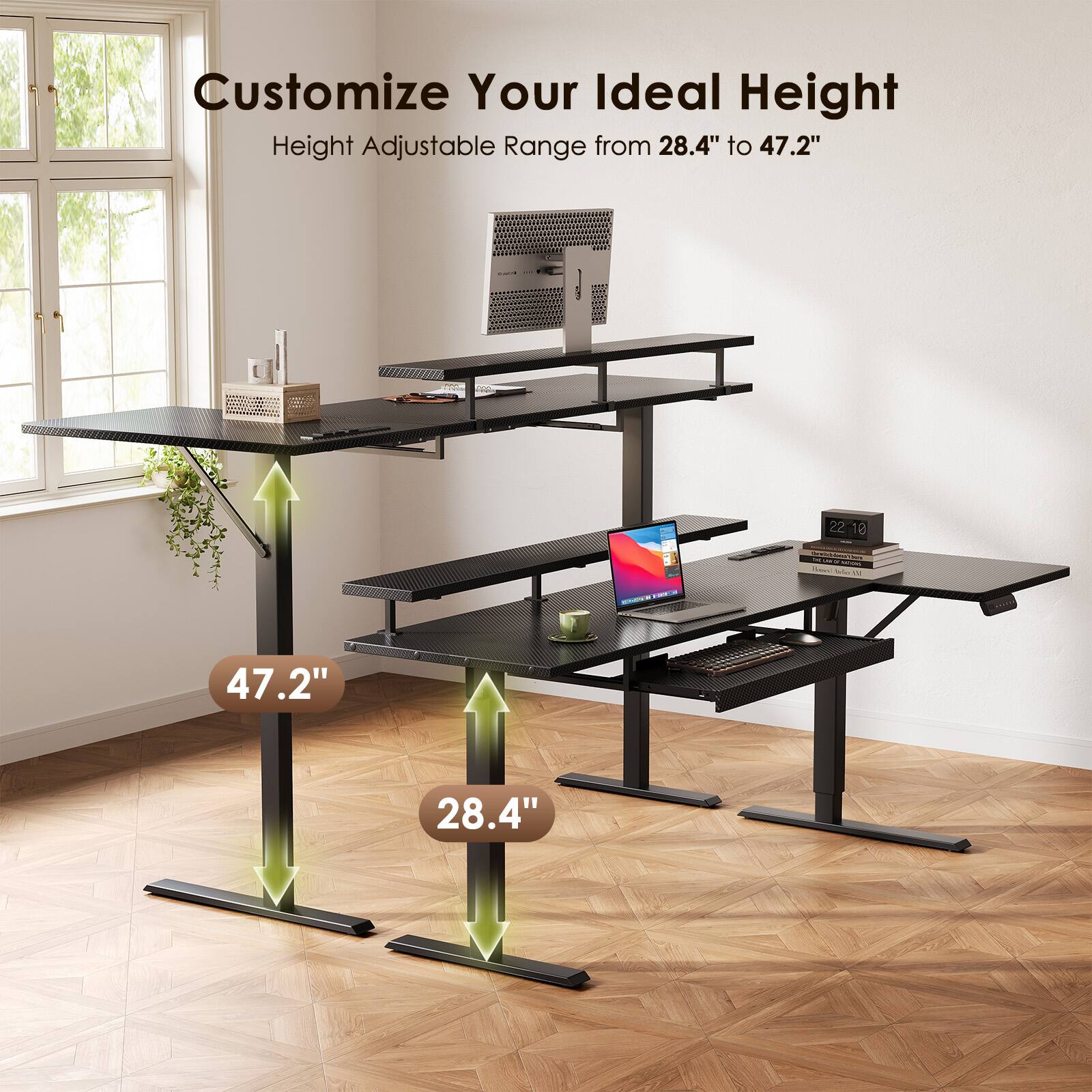 Customize Your Ideal Height  
Height Adjustable Range from 28.4" to 47.2"