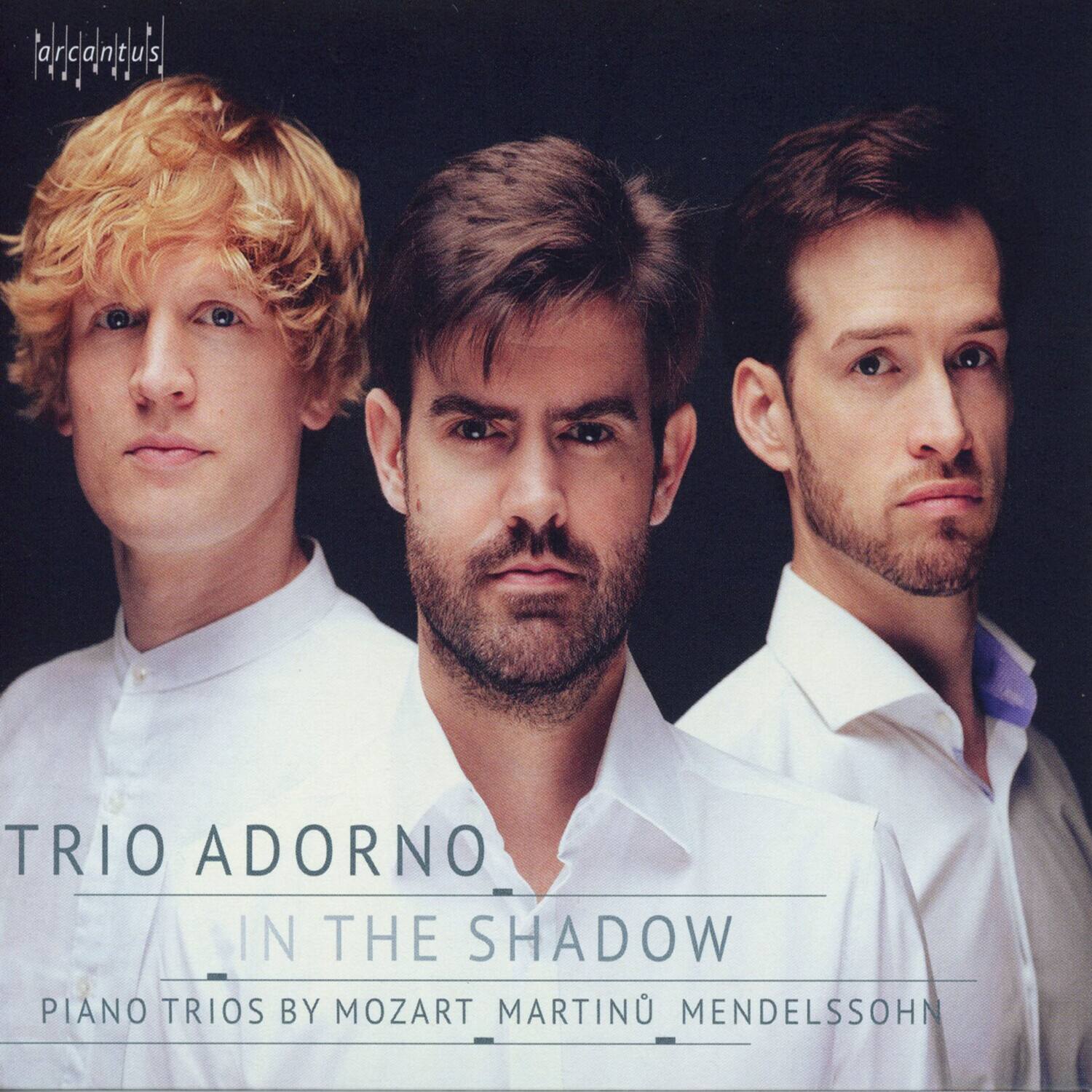 Trio Adorno  
In the Shadow  
Piano Trios by Mozart, Martin, Mendelssohn