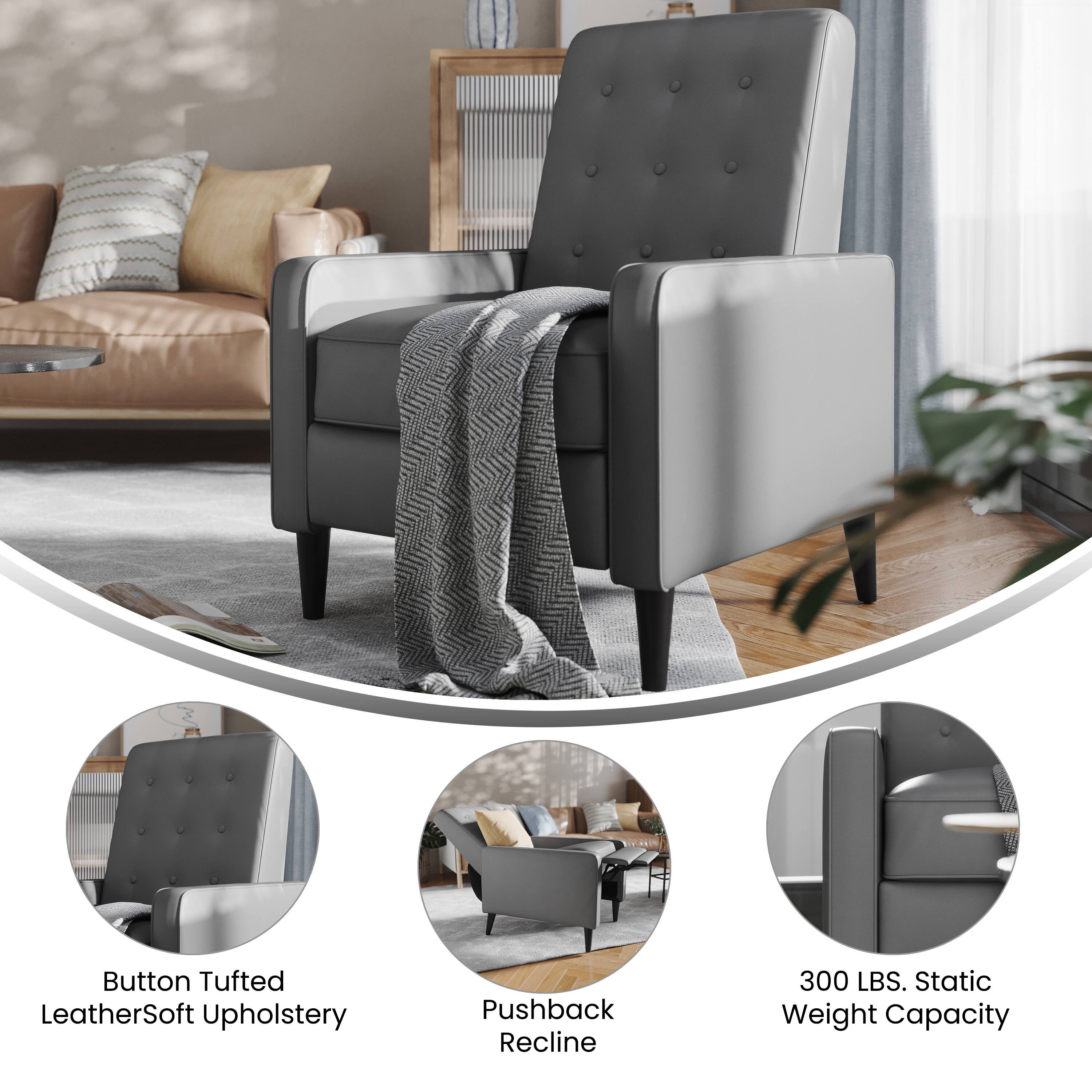 Button Tufted LeatherSoft Upholstery  
Pushback Recline  
300 LBS. Static Weight Capacity