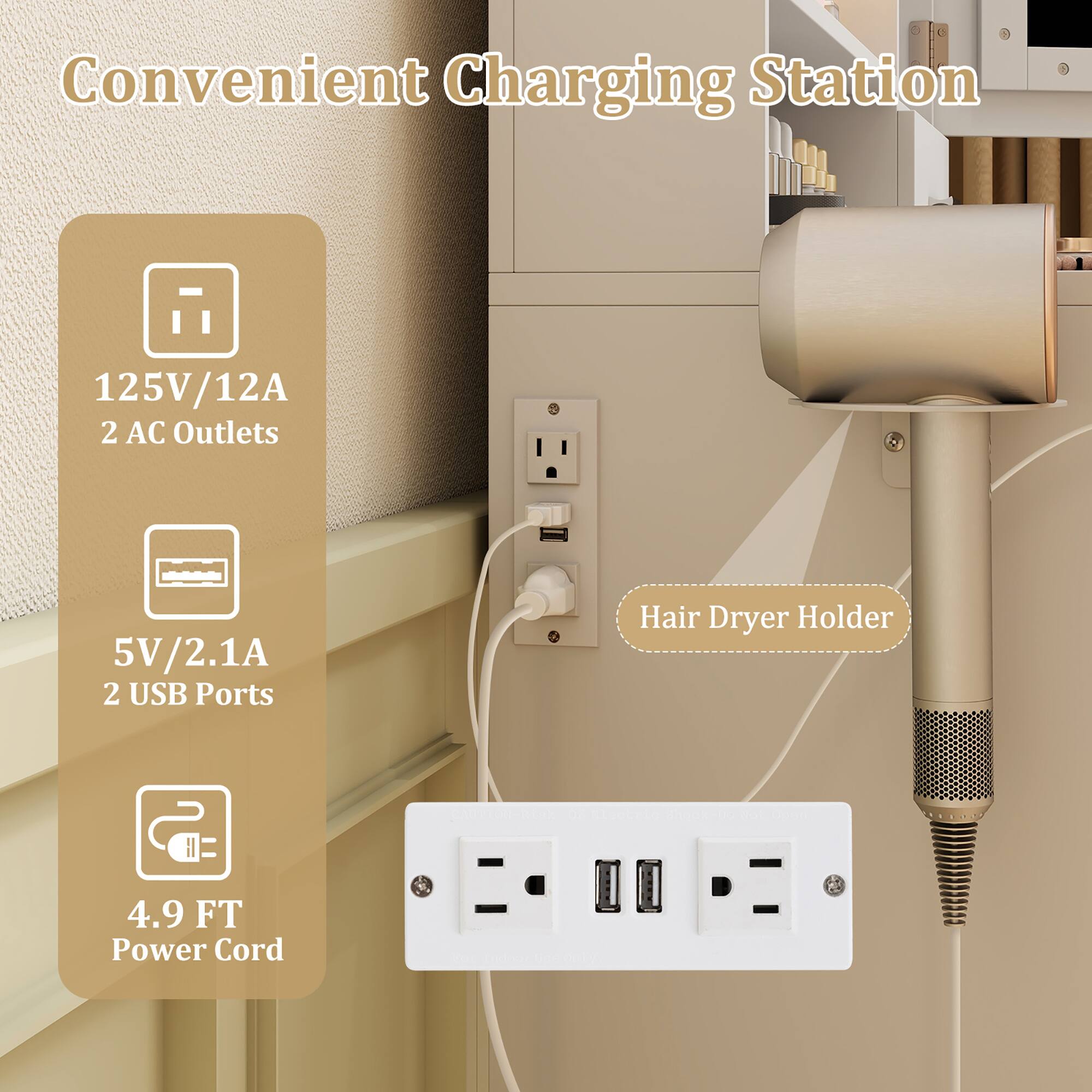 Convenient Charging Station

- 125V/12A
- 2 AC Outlets
- 5V/2.1A
- 2 USB Ports
- 4.9 FT Power Cord
- Hair Dryer Holder