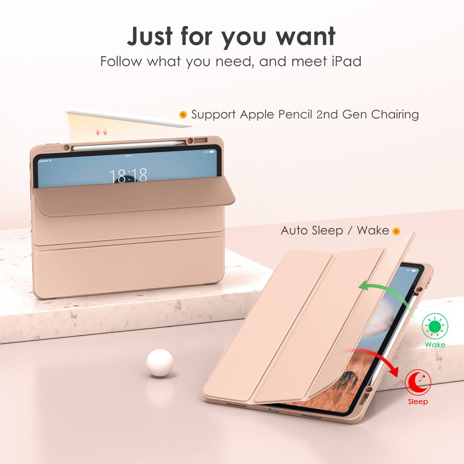 Just for you want  
Follow what you need, and meet iPad  

- Support Apple Pencil 2nd Gen Charging  
- Auto Sleep / Wake