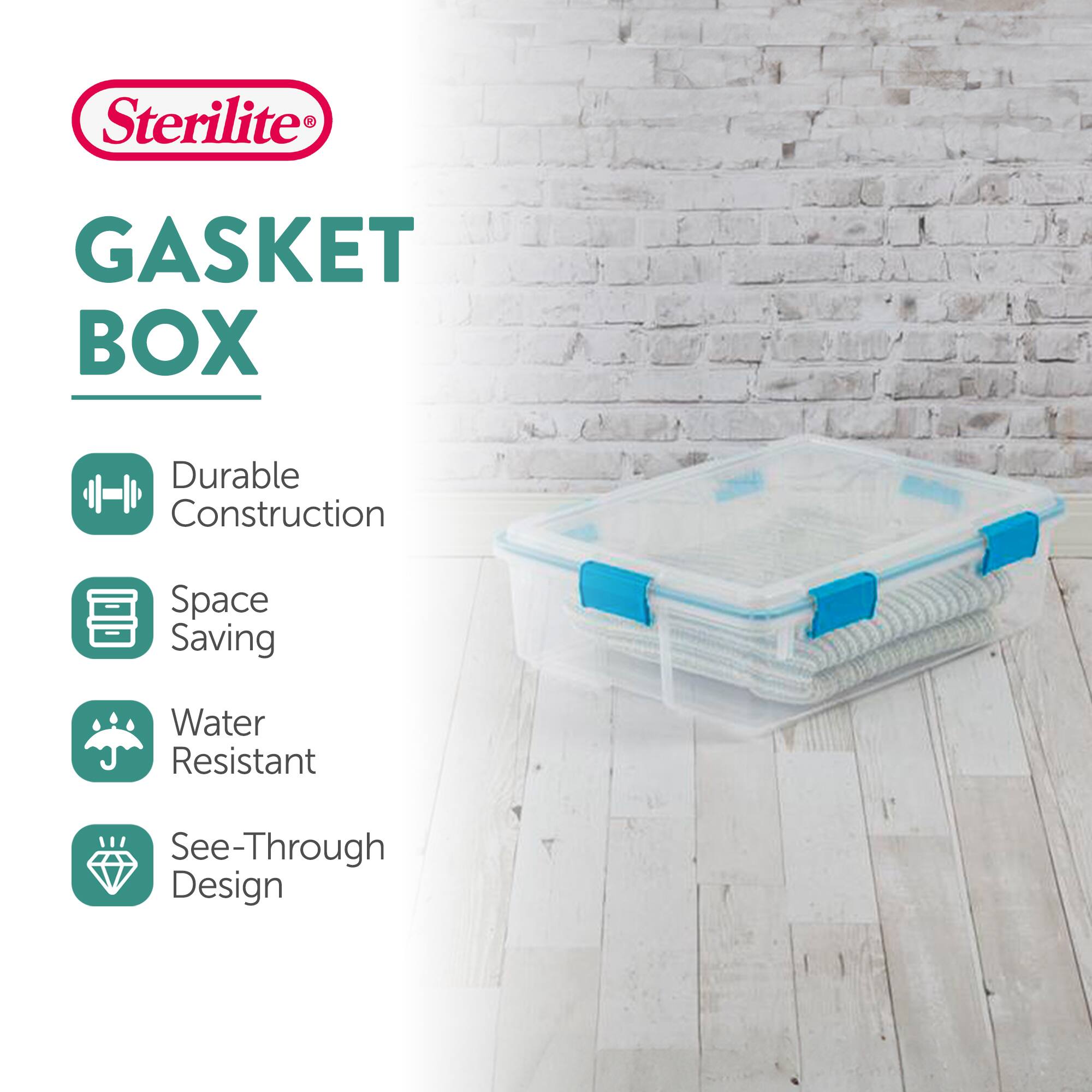 Sterilite®  
GASKET BOX  

- Durable Construction  
- Space Saving  
- Water Resistant  
- See-Through Design