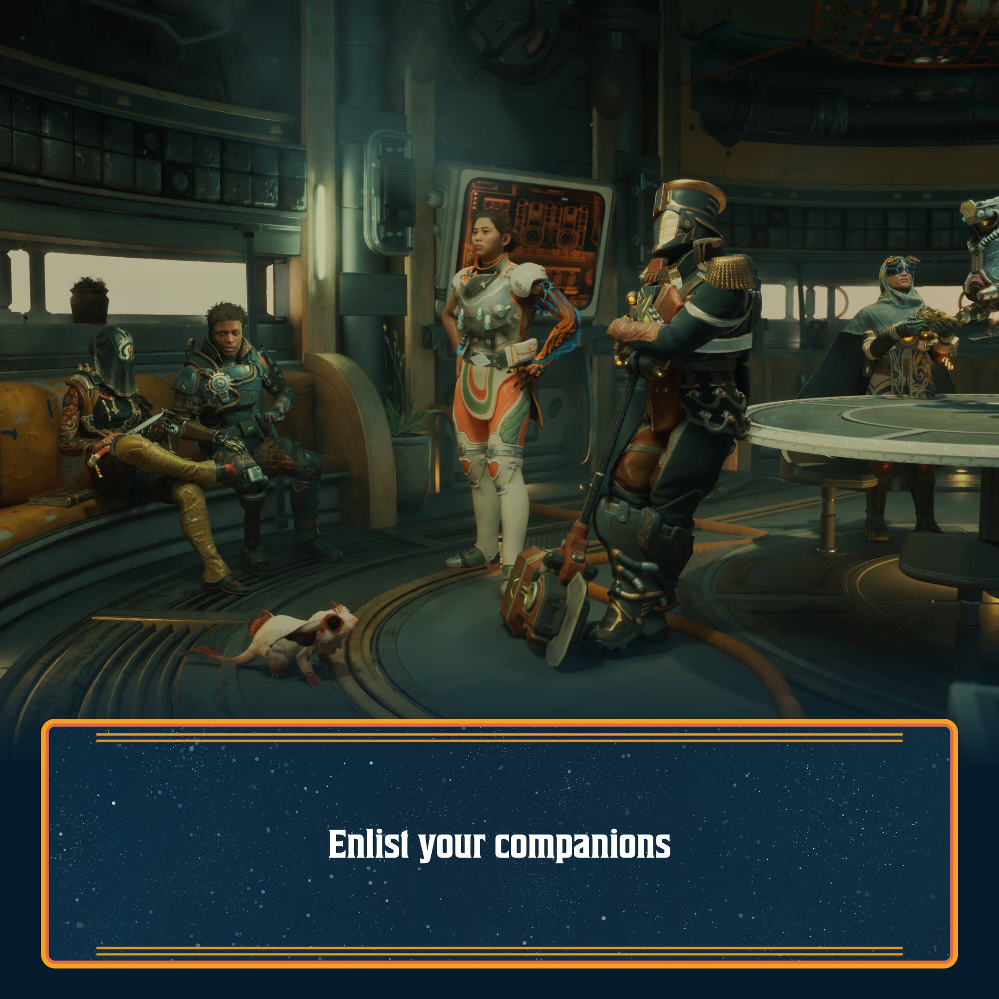 Enlist your companions.