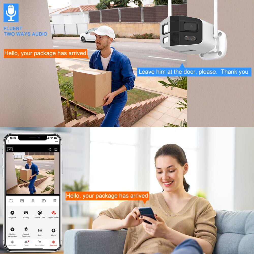 FLUENT TWO WAYS AUDIO

Hello, your package has arrived

Leave him at the door, please. Thank you

Hello, your package has arrived

Playback
Gallery
Theme Color
Night Mode
Motion Detection
Sound Detection
Siren
Light
Messages
Cloud
Service Hall
Firmware