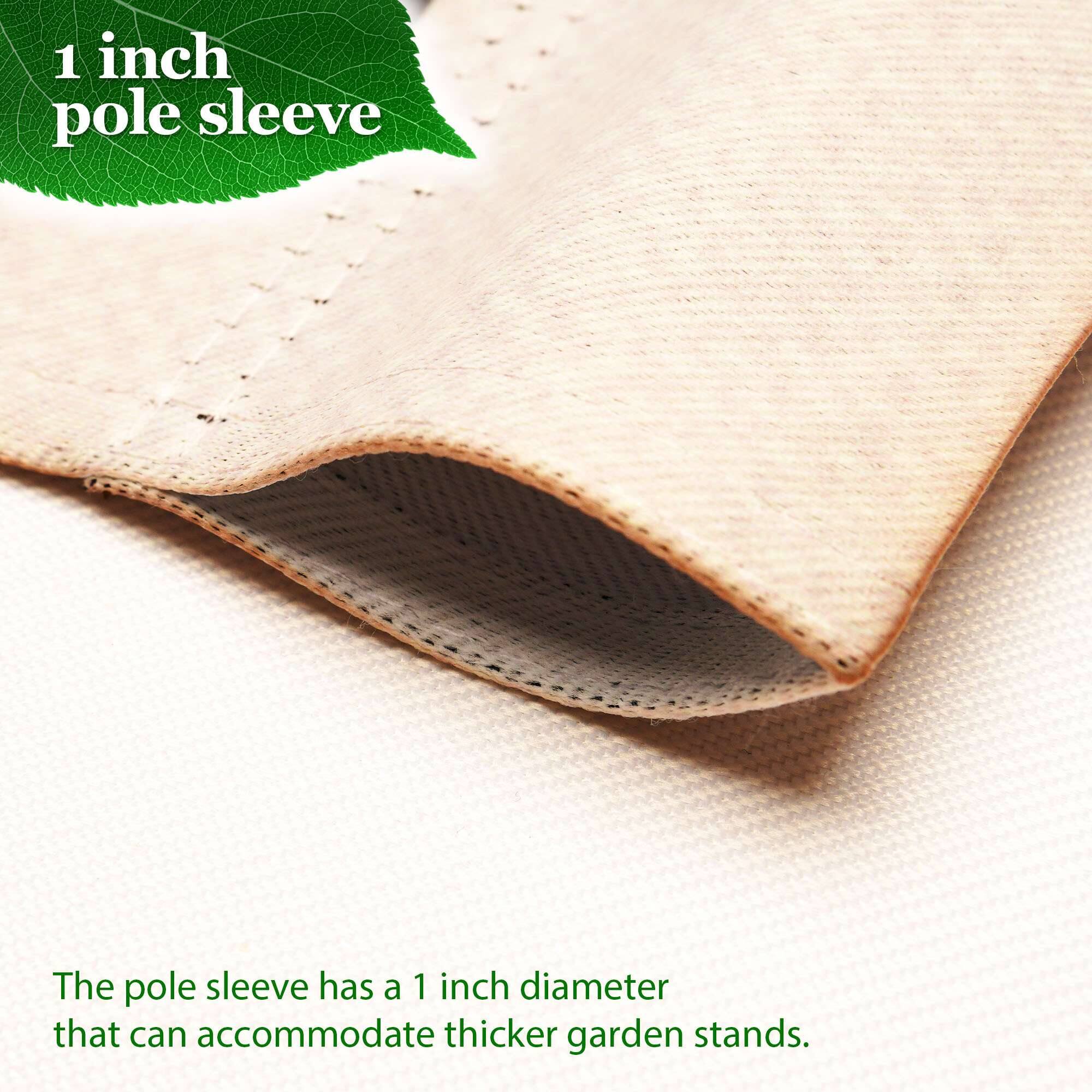 1 inch pole sleeve

The pole sleeve has a 1 inch diameter that can accommodate thicker garden stands.