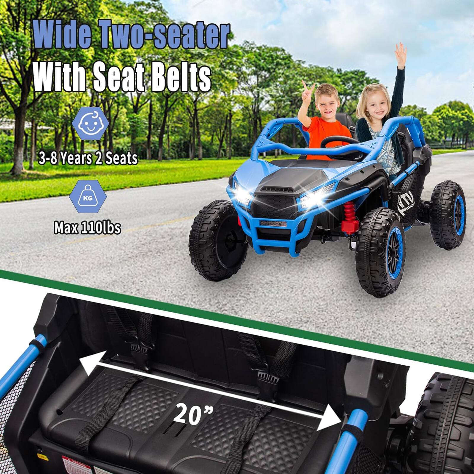 Wide Two-seater With Seat Belts  
3-8 Years 2 Seats  
Max 110lbs  
20"