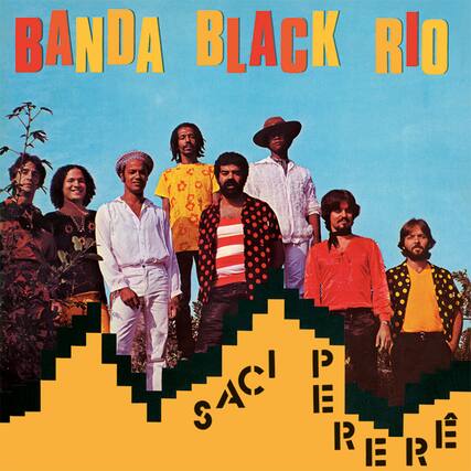 BANDA BLACK RIO
SACI PE RERE