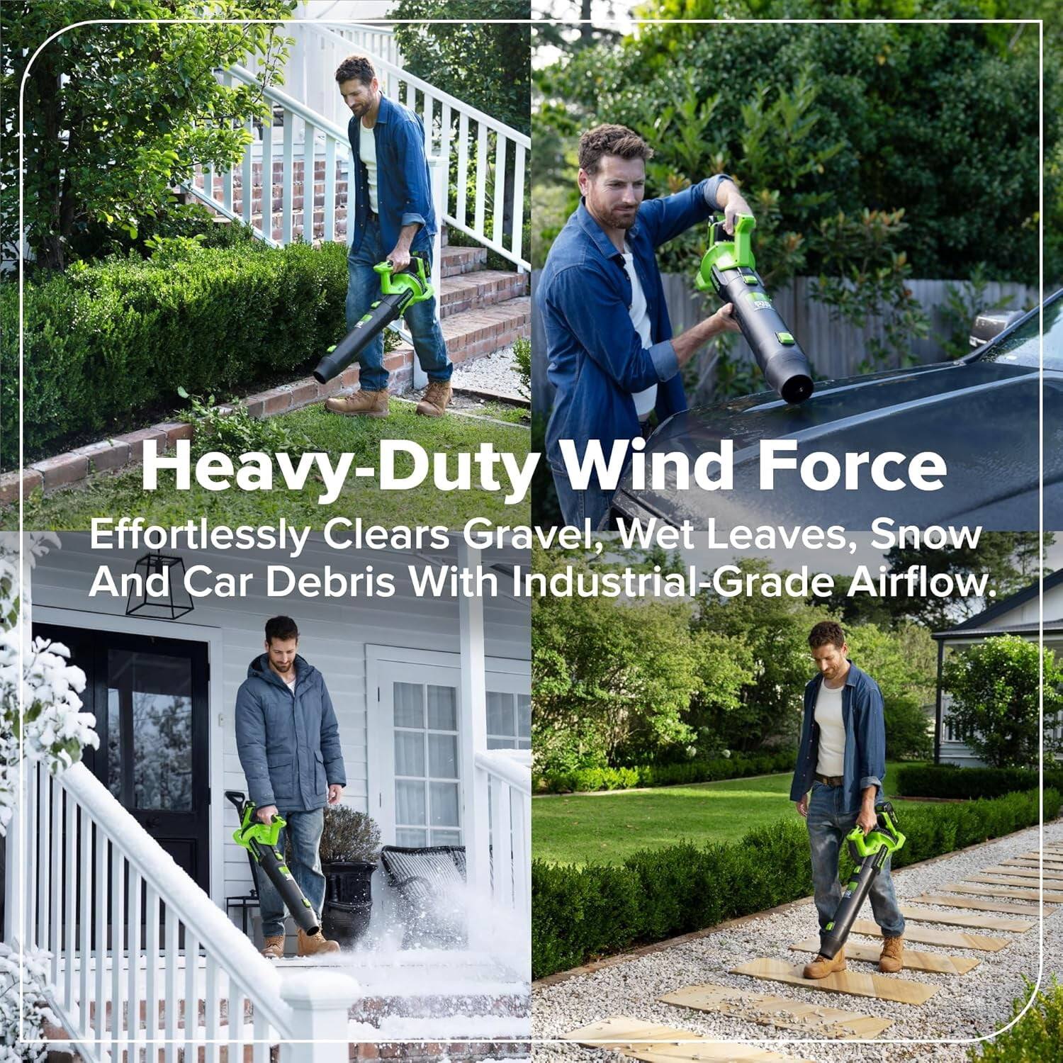 Heavy-Duty Wind Force  
Effortlessly Clears Gravel, Wet Leaves, Snow And Car Debris With Industrial-Grade Airflow.