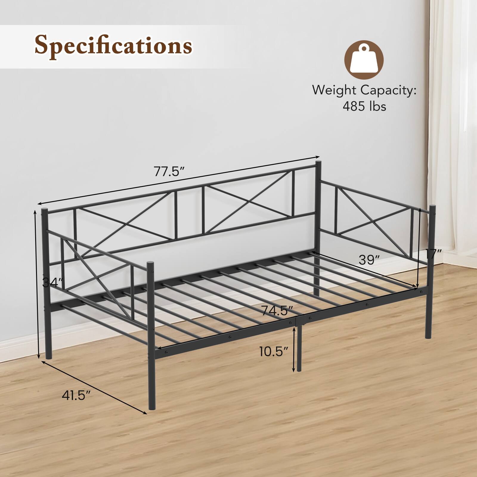 Specifications  
Weight Capacity: 485 lbs  
77.5"  
39" H  
34"  
74.5"  
10.5"  
41.5"