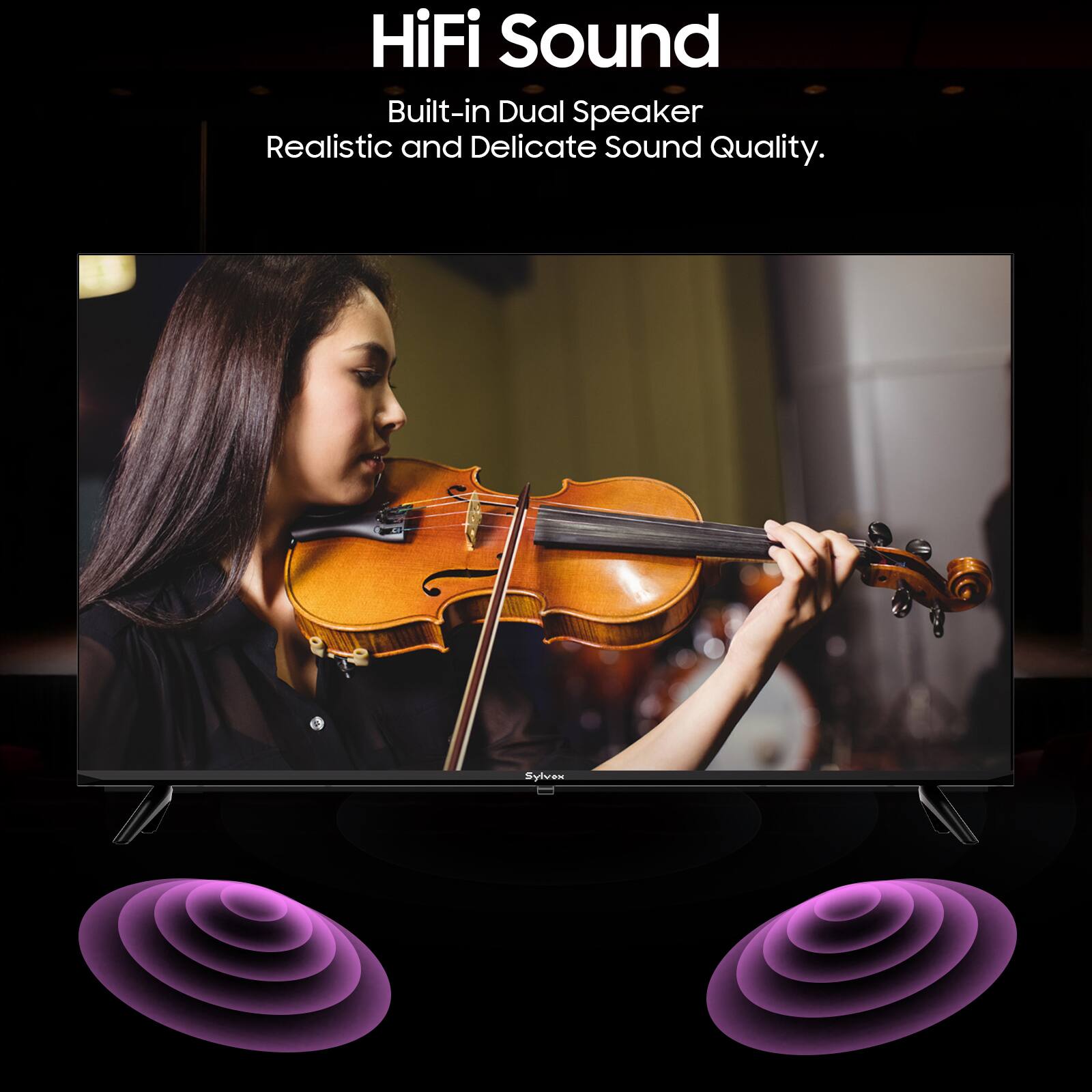HiFi Sound  
Built-in Dual Speaker  
Realistic and Delicate Sound Quality.