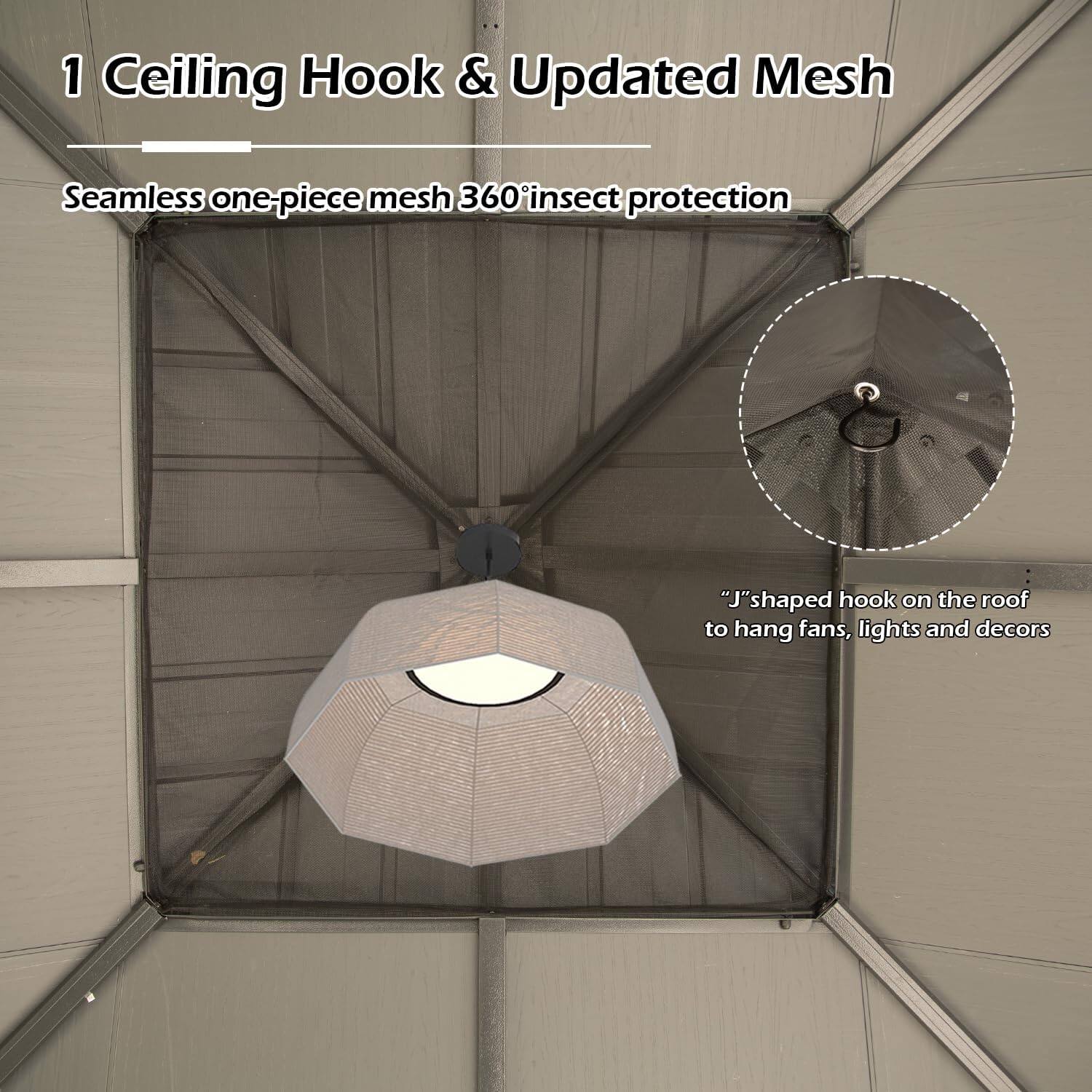 1 Ceiling Hook & Updated Mesh

Seamless one-piece mesh 360° insect protection

"J" shaped hook on the roof to hang fans, lights and decors