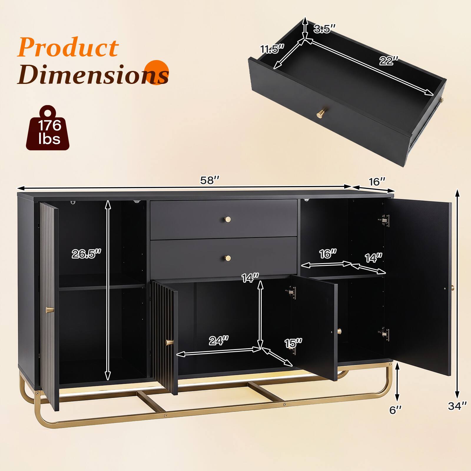 Product Dimensions

- 11.5"
- 3.5"
- 22"
- 176 lbs
- 58"
- 16"
- 26.5"
- 14"
- 16"
- 14"
- 24"
- 15"
- 6"
- 34"