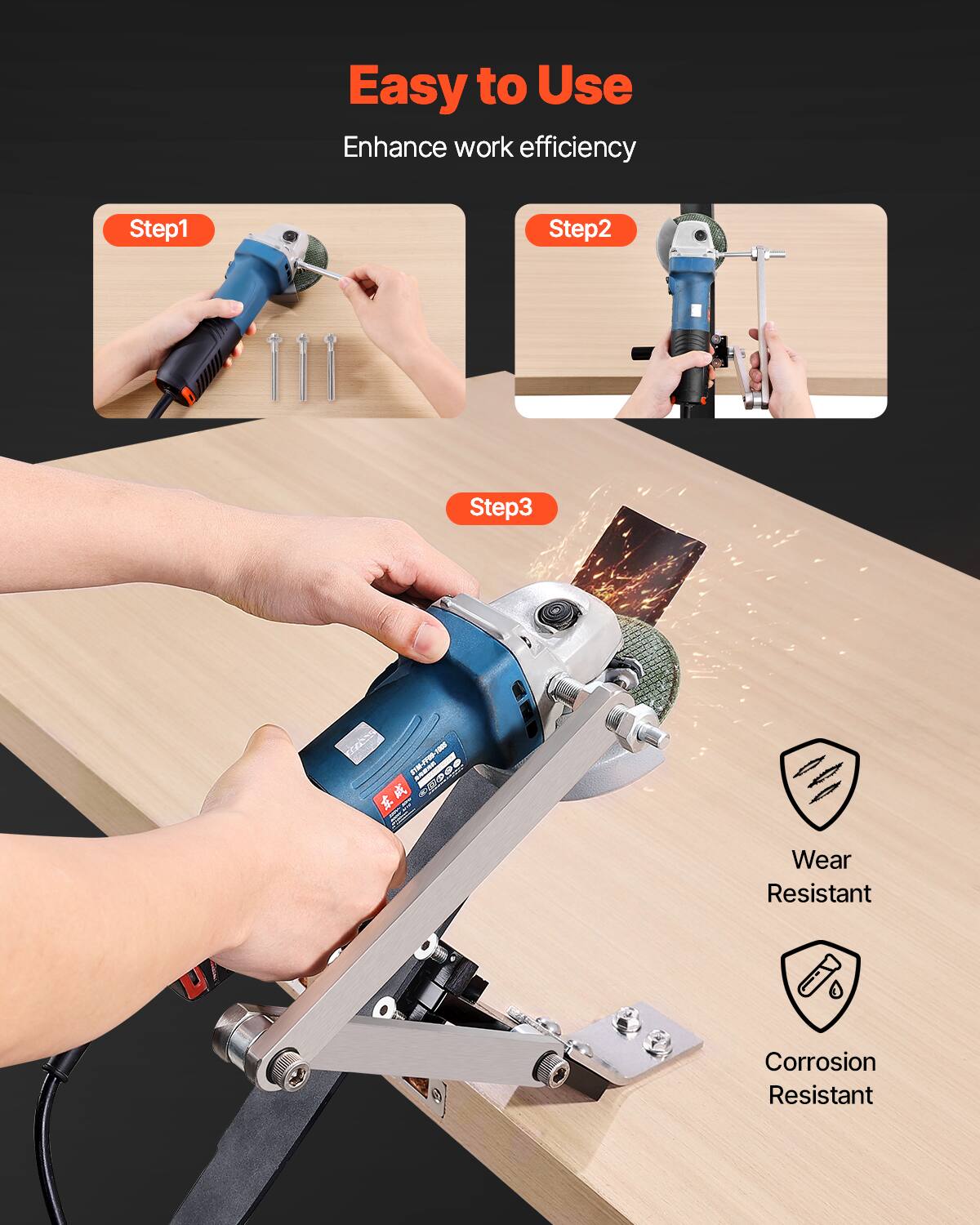 Easy to Use  
Enhance work efficiency  

Step1  
Step2  
Step3  

Wear Resistant  
Corrosion Resistant