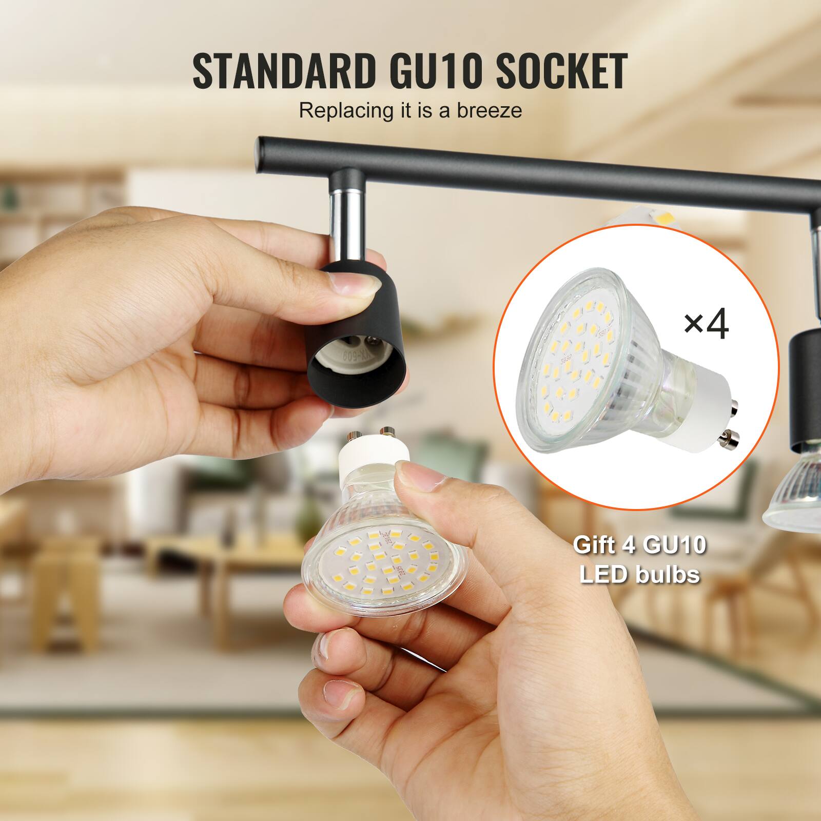 STANDARD GU10 SOCKET  
Replacing it is a breeze  

Gift 4 GU10 LED bulbs