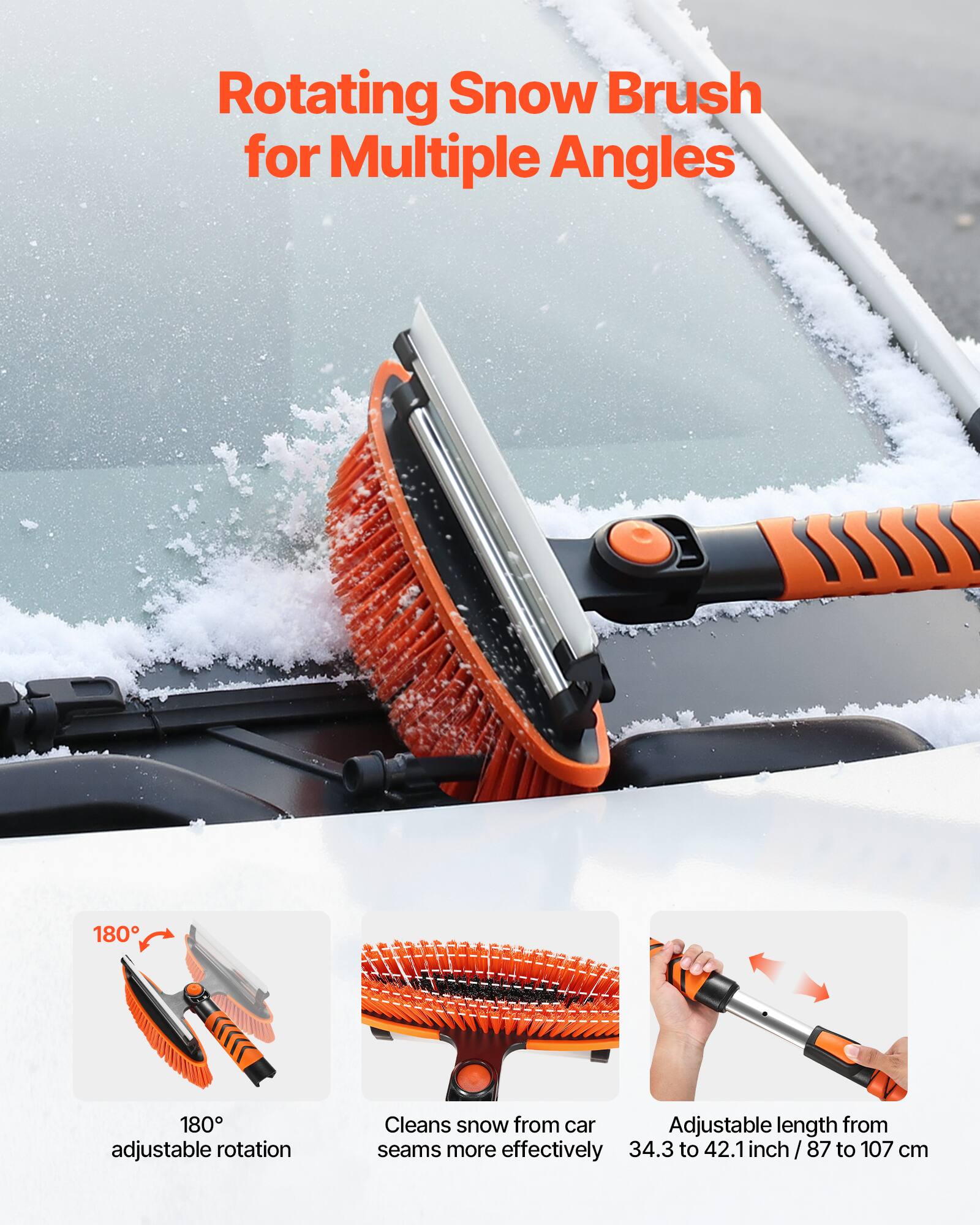 Rotating Snow Brush for Multiple Angles

180° adjustable rotation

Cleans snow from car seams more effectively

Adjustable length from 34.3 to 42.1 inch / 87 to 107 cm