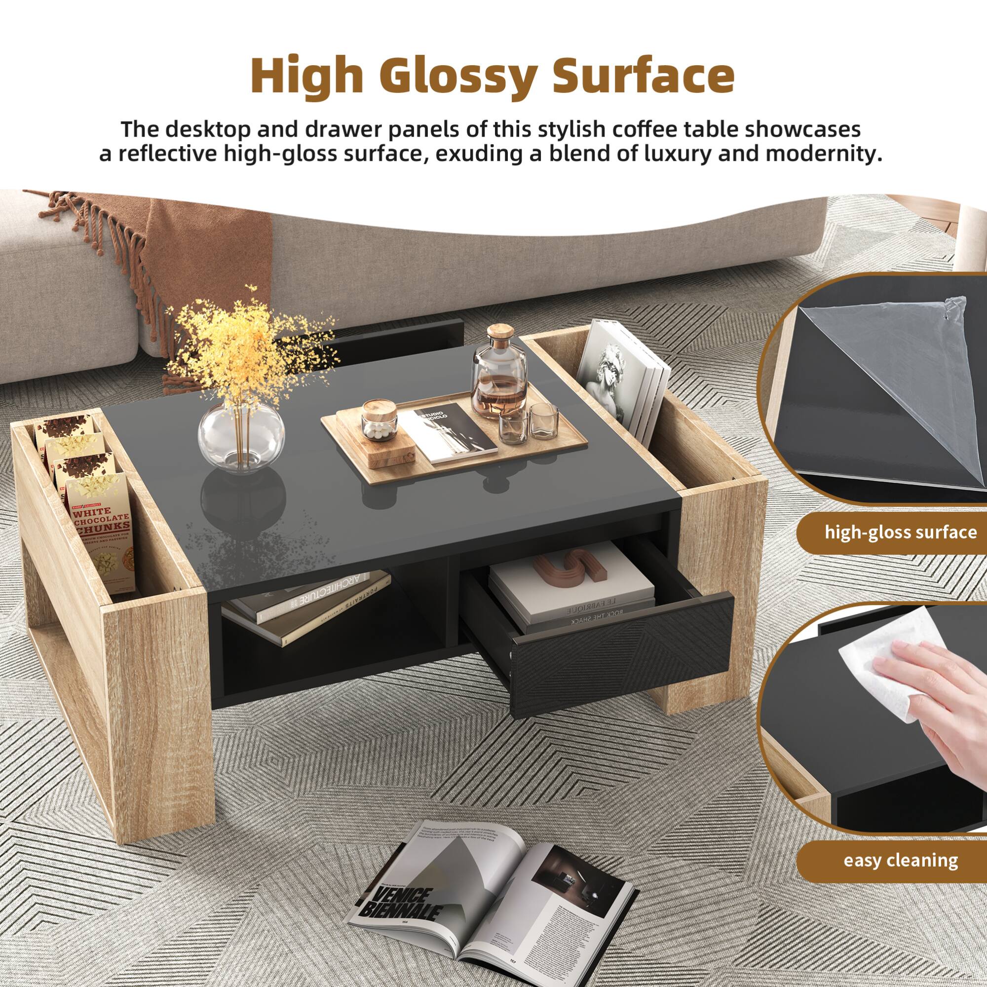 High Glossy Surface

The desktop and drawer panels of this stylish coffee table showcase a reflective high-gloss surface, exuding a blend of luxury and modernity.

1 WHITE CHUGOLATS CHUNKS

high-gloss surface

easy cleaning