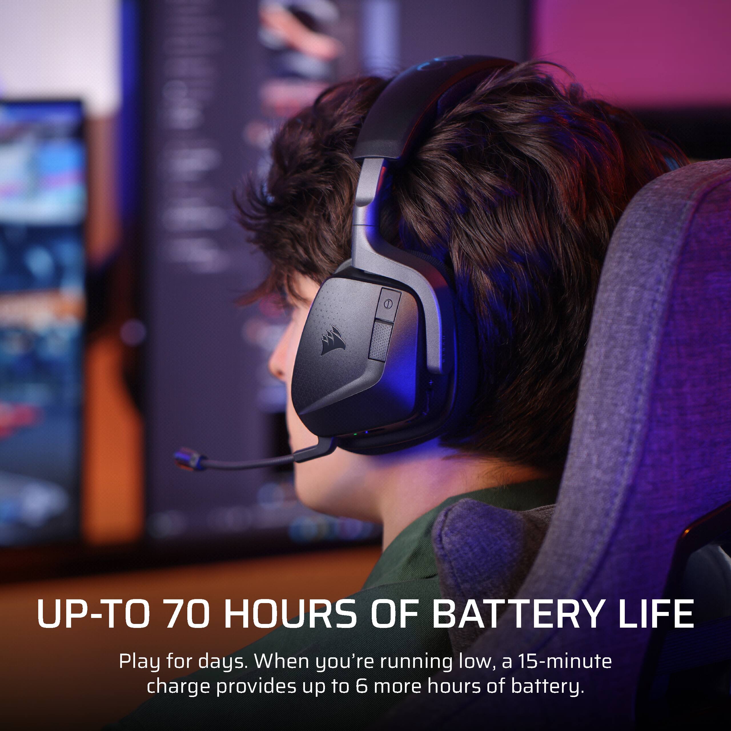UP-TO 70 HOURS OF BATTERY LIFE

Play for days. When you're running low, a 15-minute charge provides up to 6 more hours of battery.