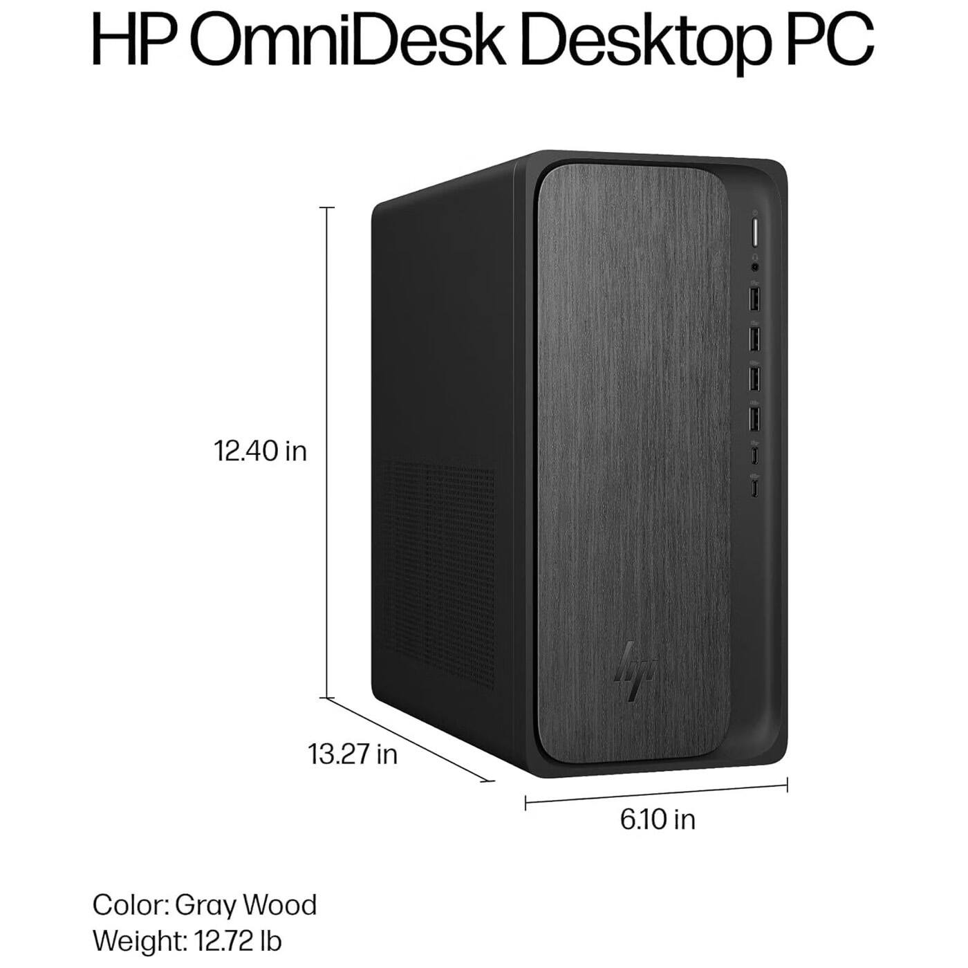 HP OmniDesk Desktop PC

12.40 in  
13.27 in  
6.10 in  

Color: Gray Wood  
Weight: 12.72 lb