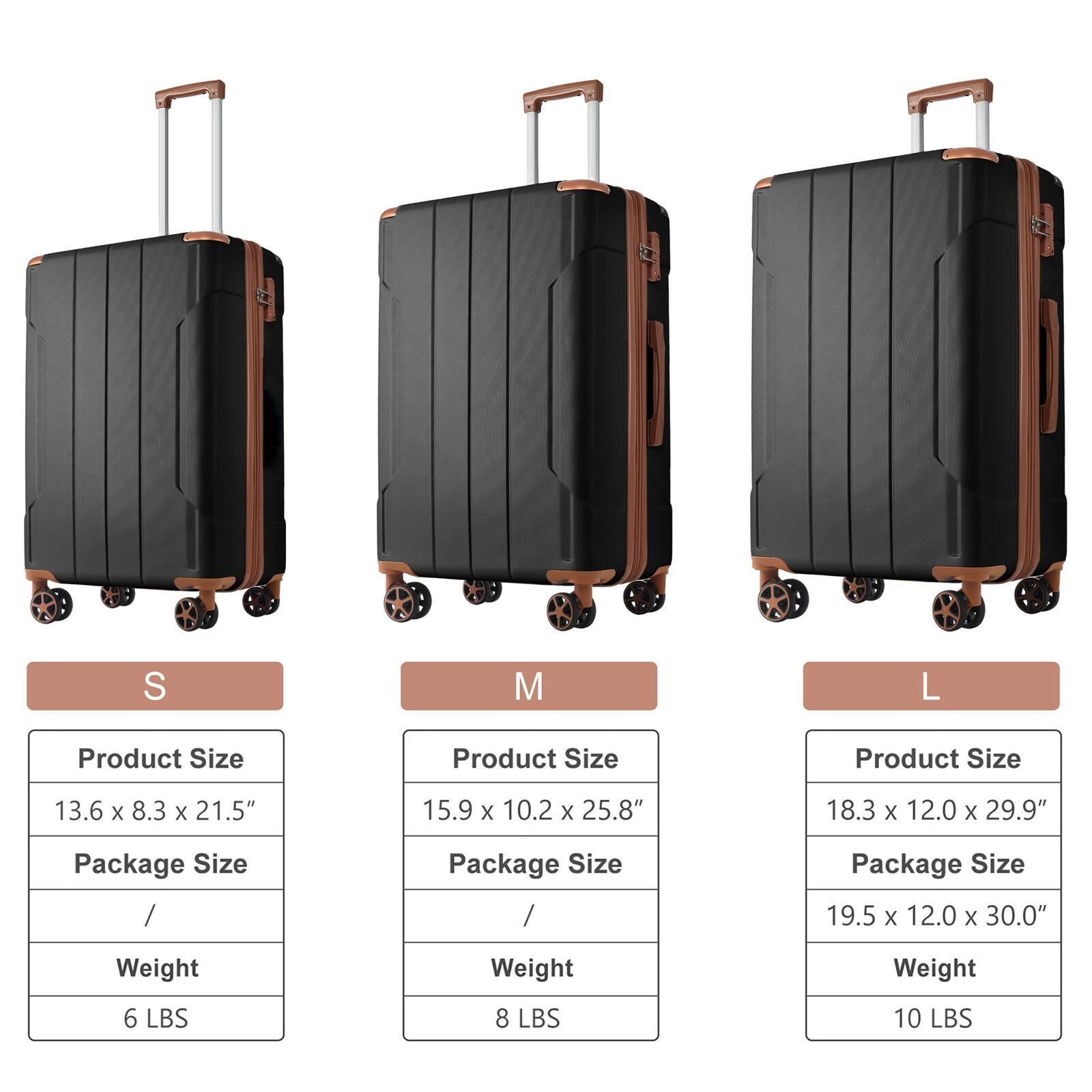 Sure, here is the corrected and grouped text:

**S**
- Product Size: 13.6 x 8.3 x 21.5"
- Package Size: /
- Weight: 6 LBS

**M**
- Product Size: 15.9 x 10.2 x 25.8"
- Package Size: /
- Weight: 8 LBS

**L**
- Product Size: 18.3 x 12.0 x 29.9"
- Package Size: 19.5 x 12.0 x 30.0"
- Weight: 10 LBS