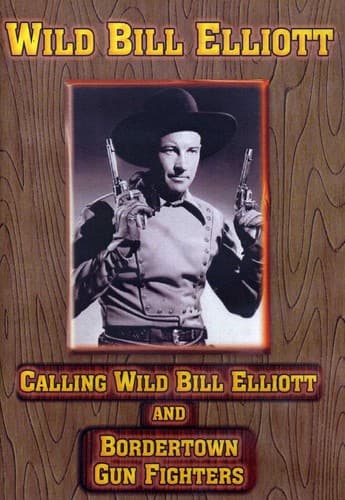Calling Wild Bill Elliott / Bordertown Gun Fighters  - DVD