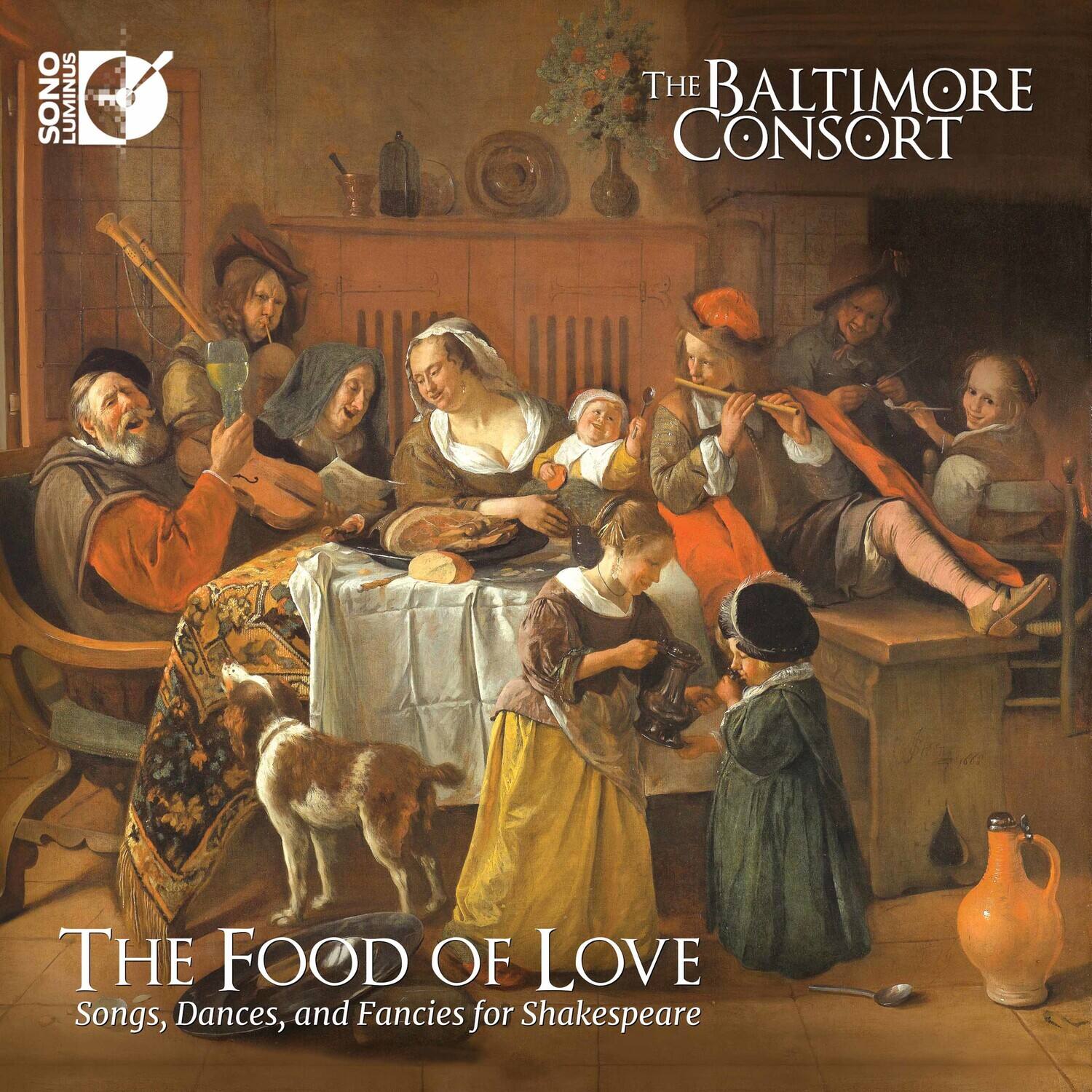 SONO LUMINUS

THE BALTIMORE CONSORT

THE FOOD OF LOVE
Songs, Dances, and Fancies for Shakespeare