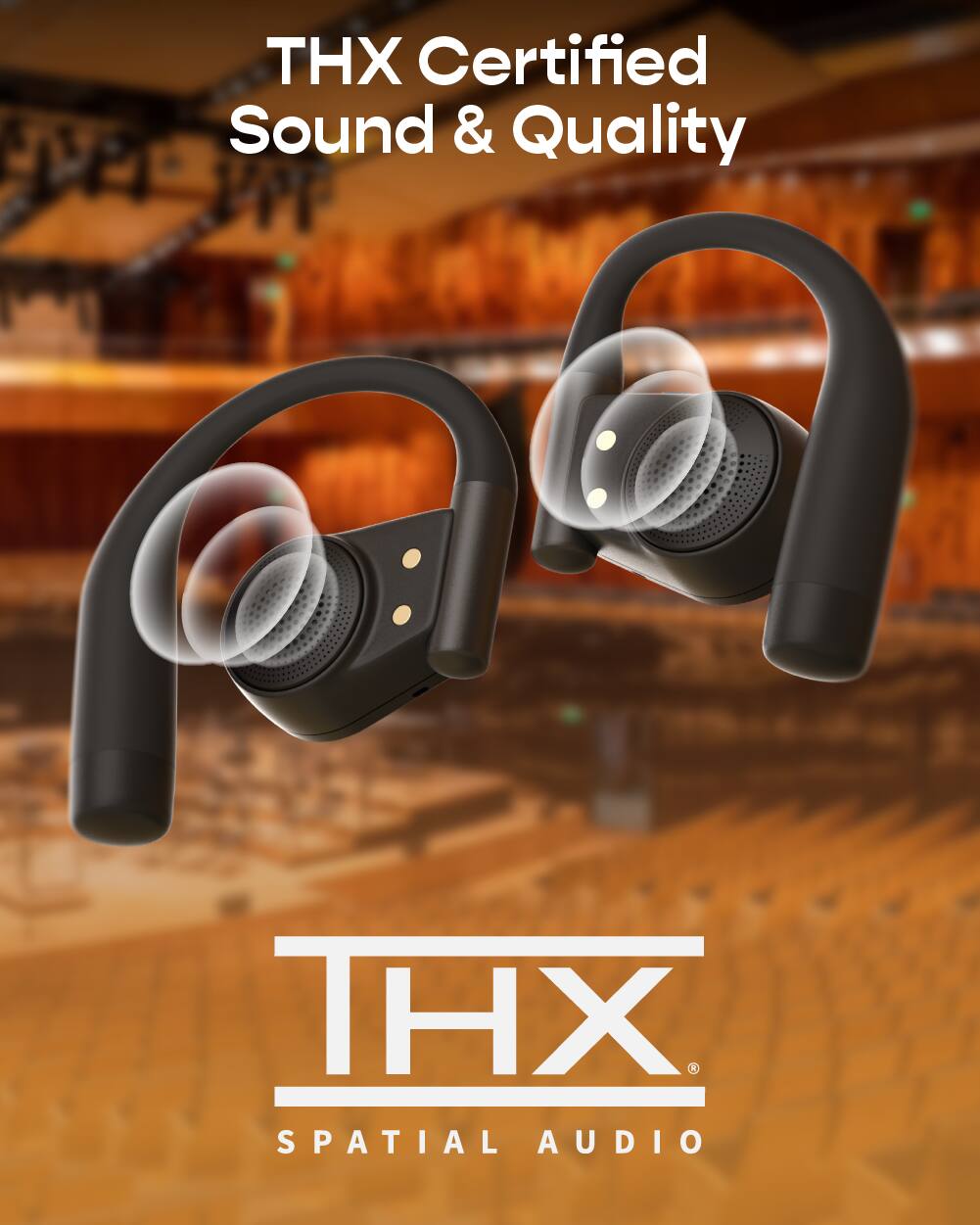 THX Certified Sound & Quality  
THX SPATIAL AUDIO