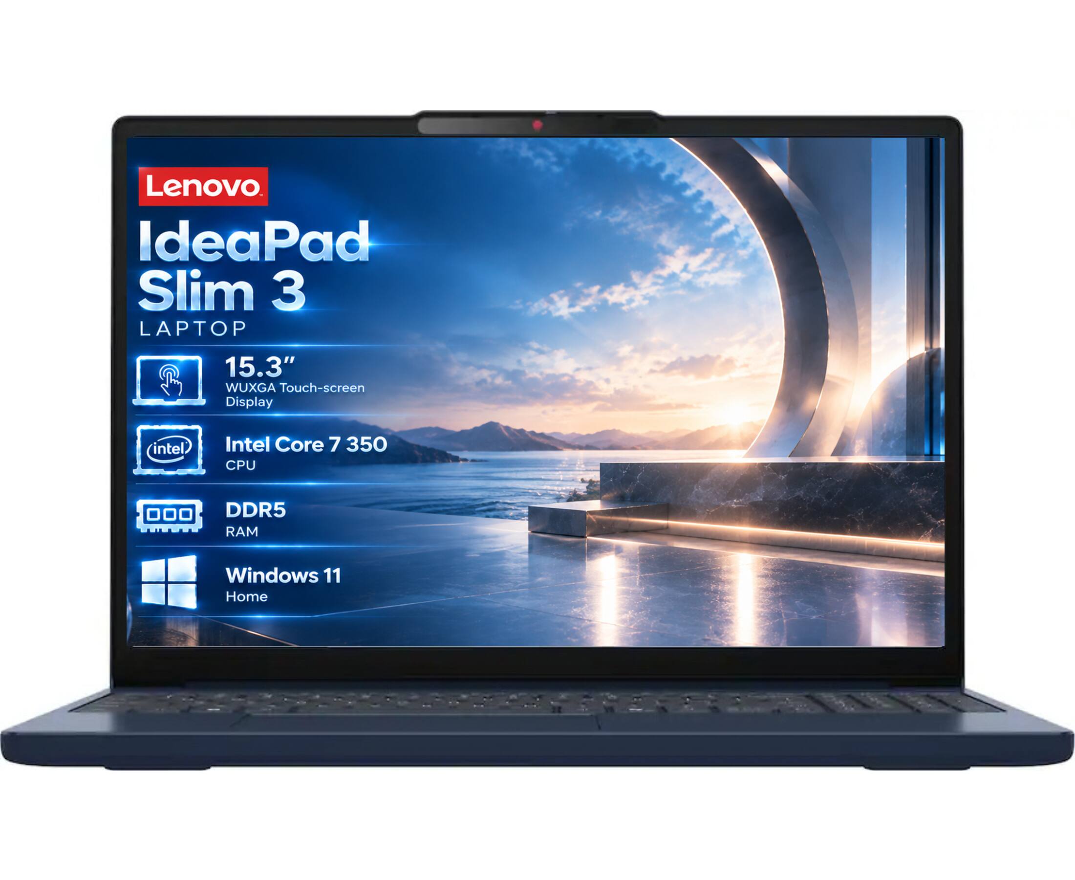 Lenovo IdeaPad Slim 3 LAPTOP 15.3" WUXGA Touch-screen Display

Intel Core 7 350 CPU

DDR5 RAM

Windows 11 Home