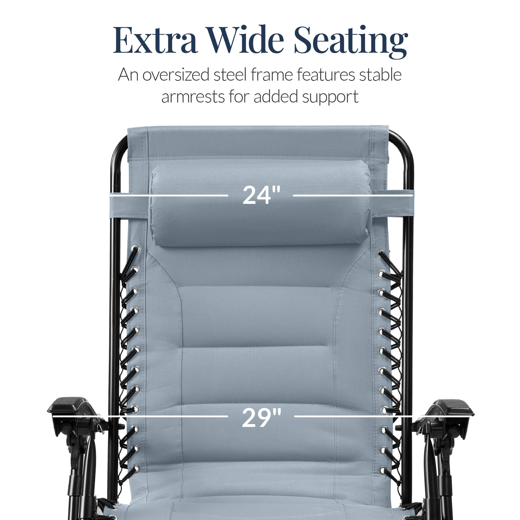 Extra Wide Seating

An oversized steel frame features stable armrests for added support

24"

29"