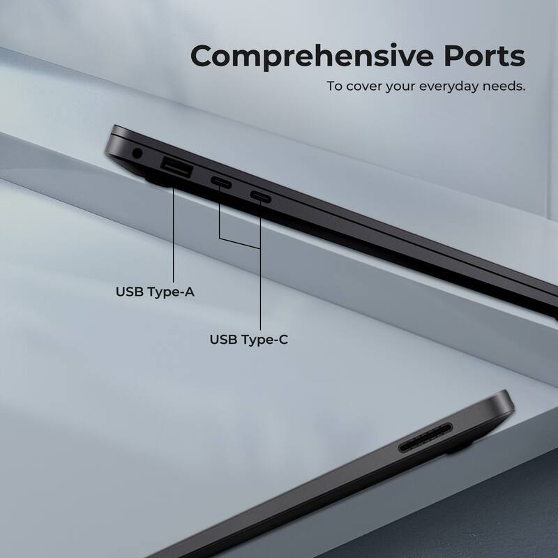 Comprehensive Ports  
To cover your everyday needs.  

USB Type-A  
USB Type-C