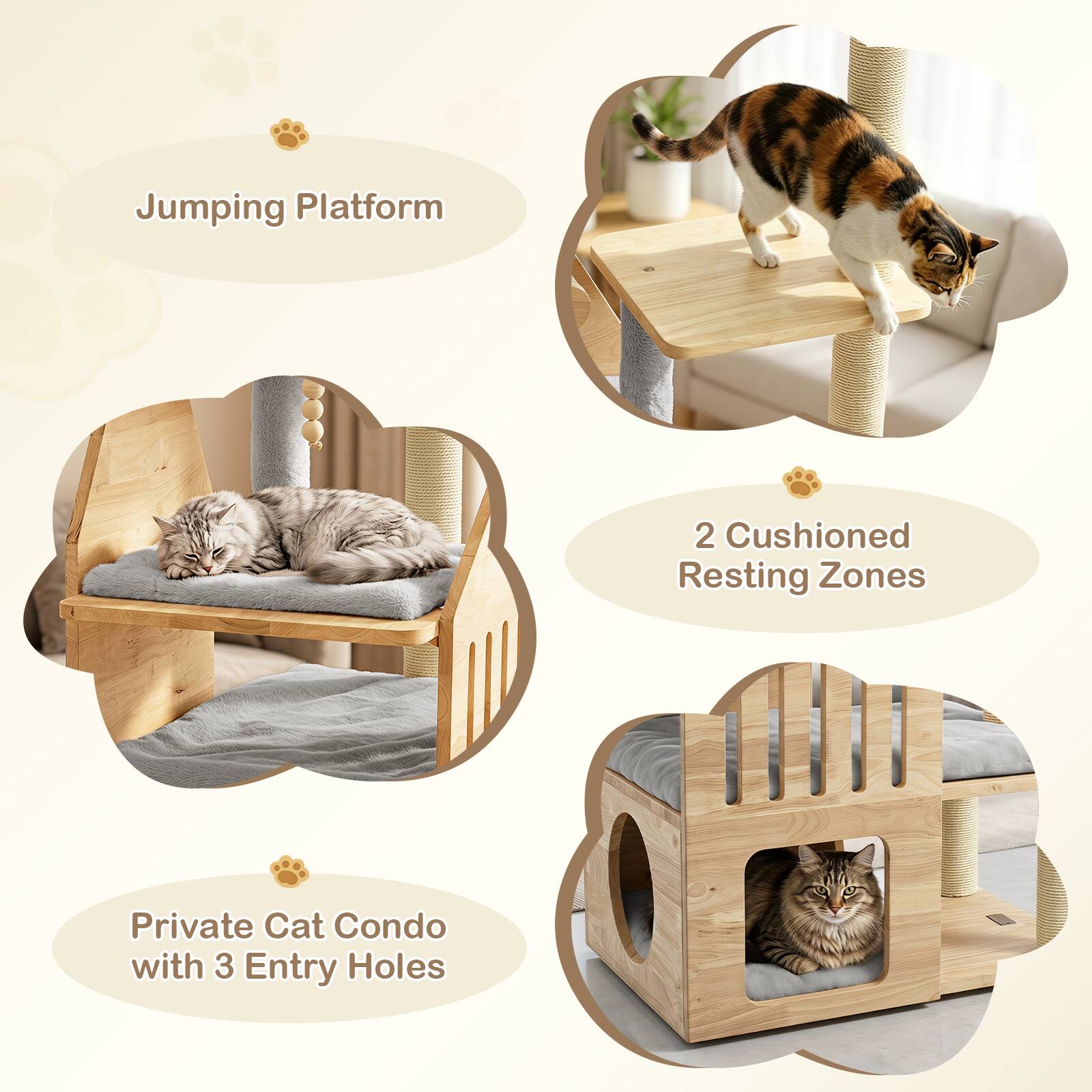 Jumping Platform  
2 Cushioned Resting Zones  
Private Cat Condo with 3 Entry Holes